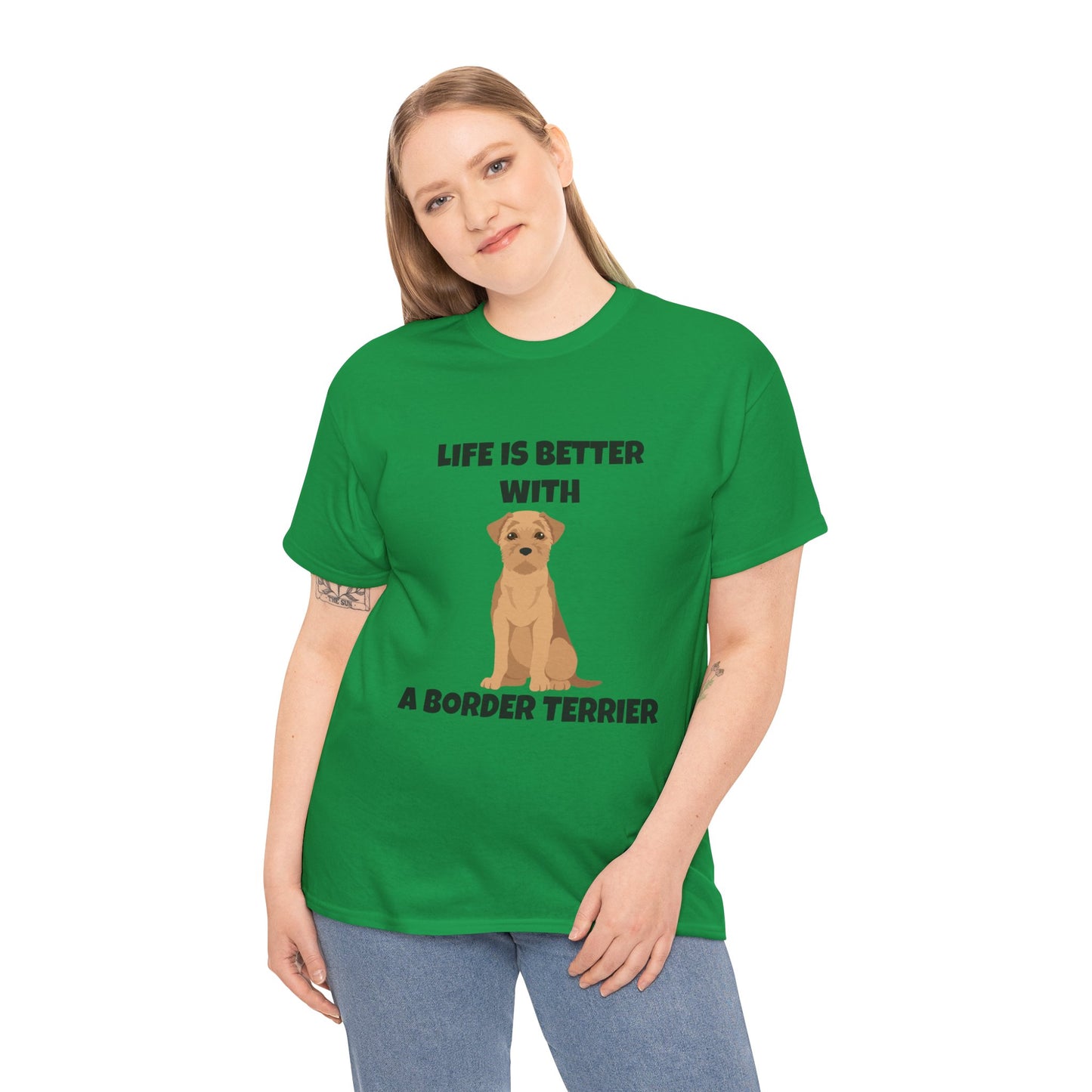 Border Terrier, Border Terrier Dog, Life is Better with a Border Terrier, Unisex Heavy Cotton Tee