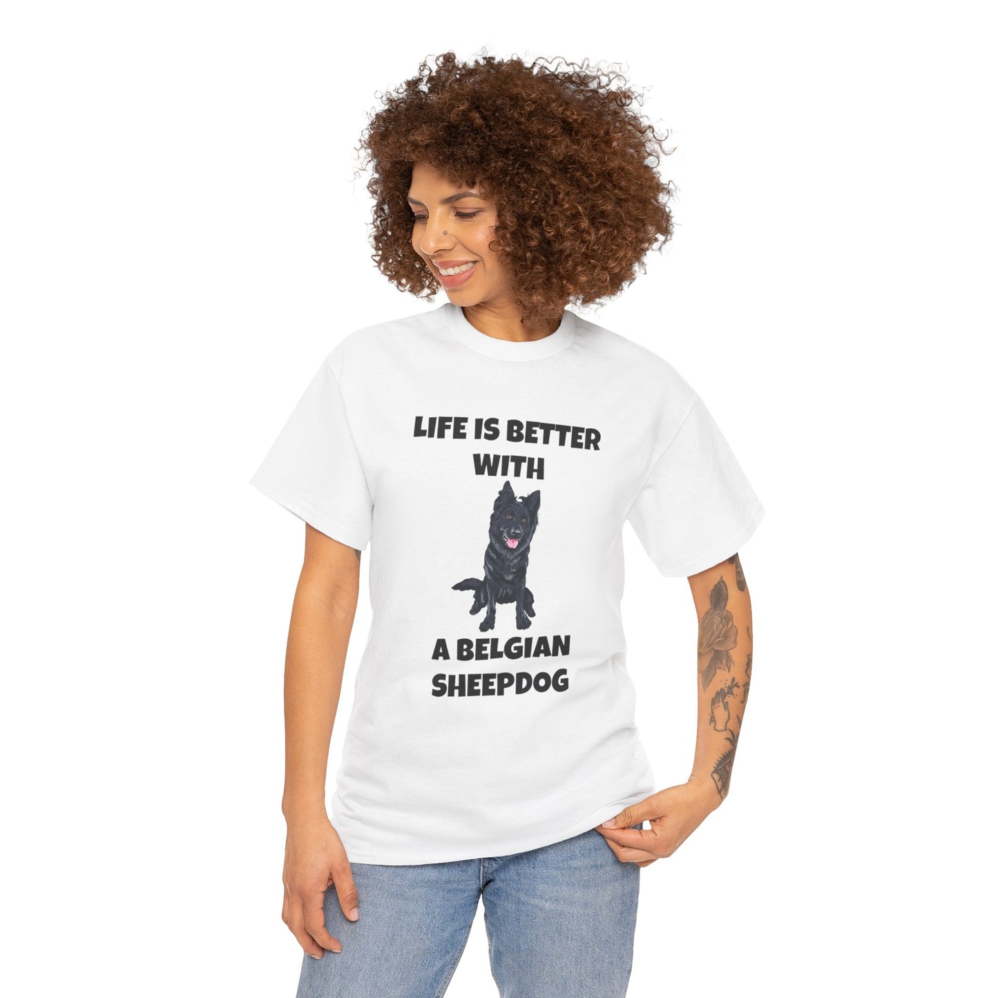 Belgian Sheepdog, Belgian Sheep Dog, Life is Better With A Belgian Sheepdog, Unisex Heavy Cotton Tee