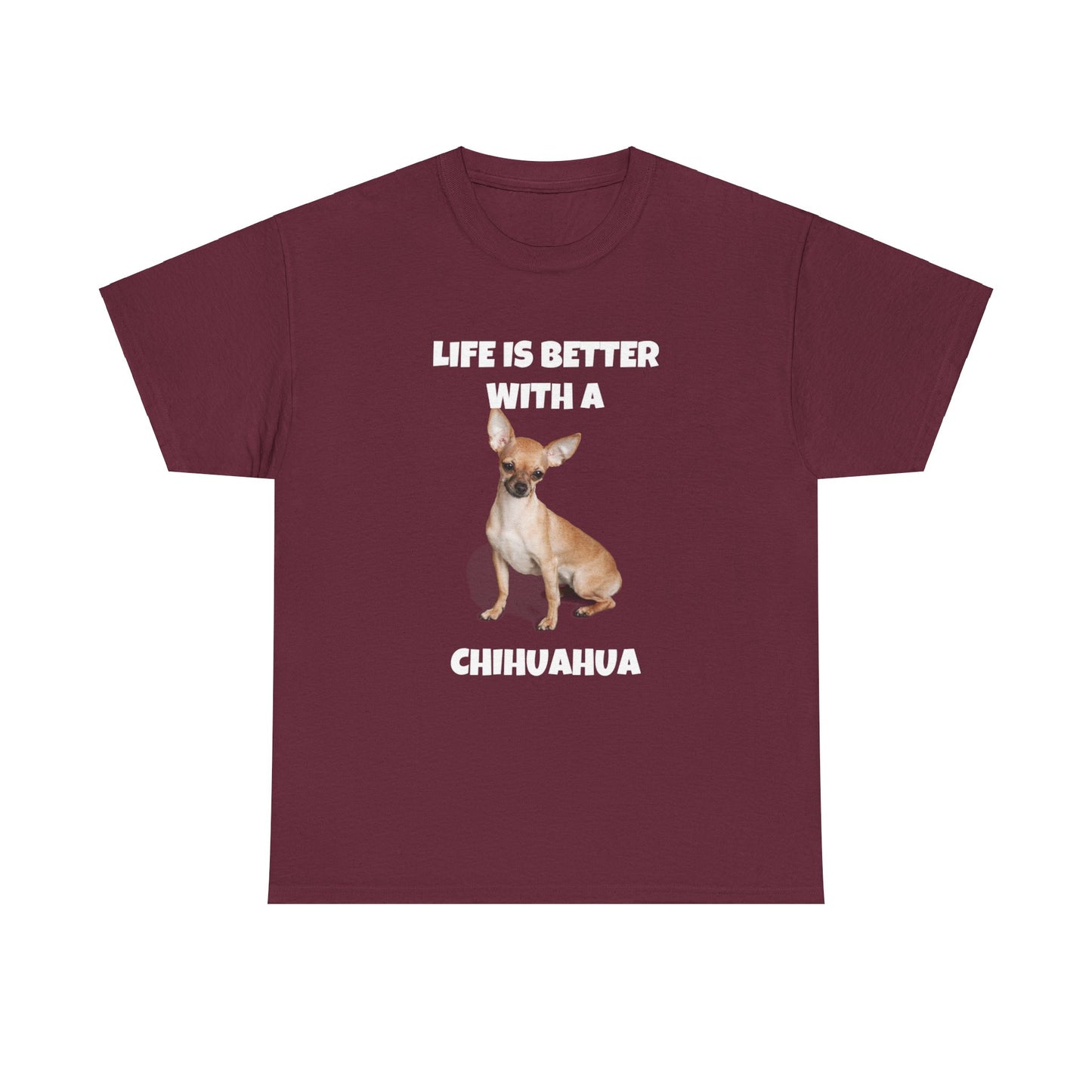 Chihuahua, Chihuahua Dog, Life is Better with a Chihuahua, Dark Unisex Heavy Cotton Tee