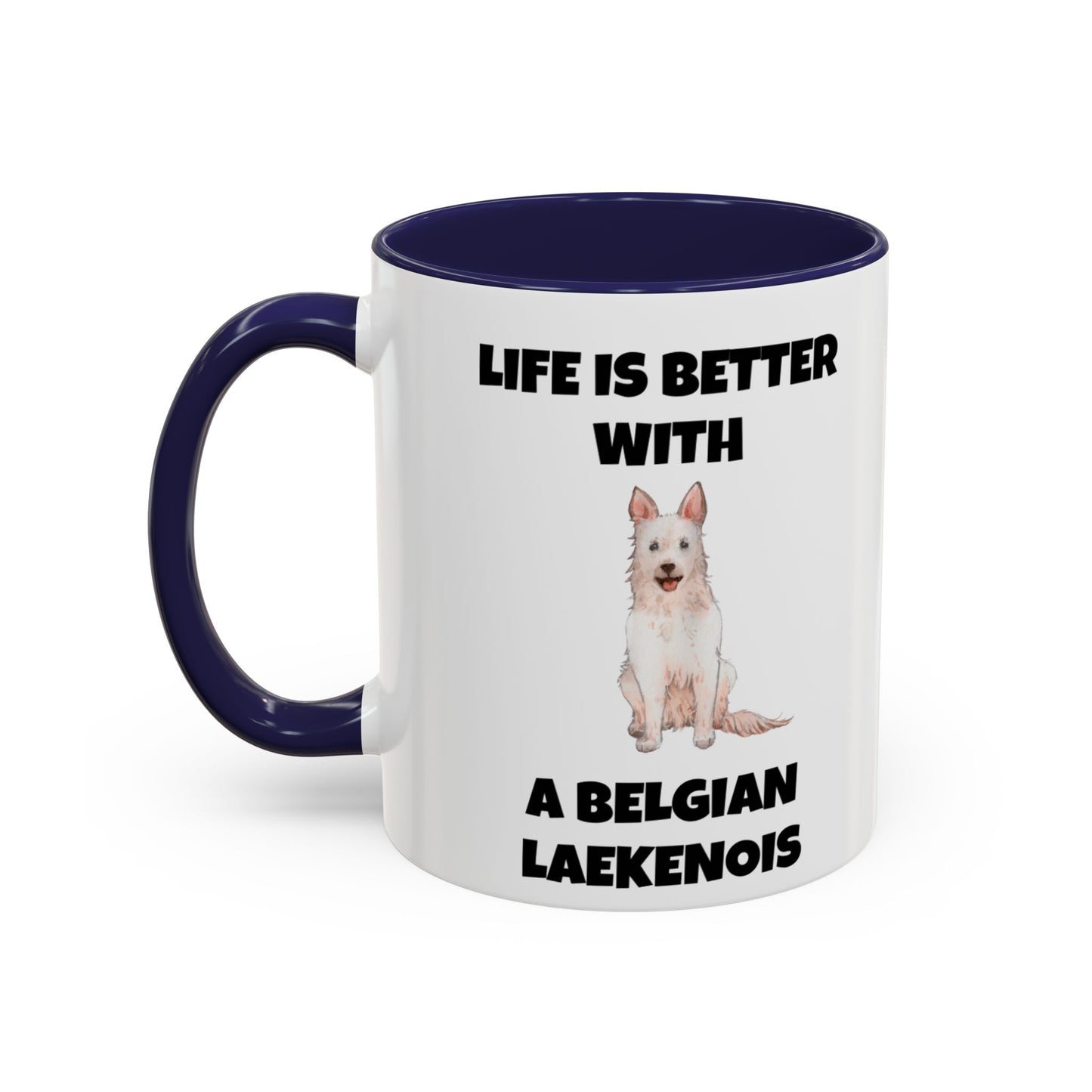 Belgian Laekenois, Belgian Laekenois Dog, Laekenois, Life is Better with a Belgian Laekenois, Accent Coffee Mug (11, 15oz)