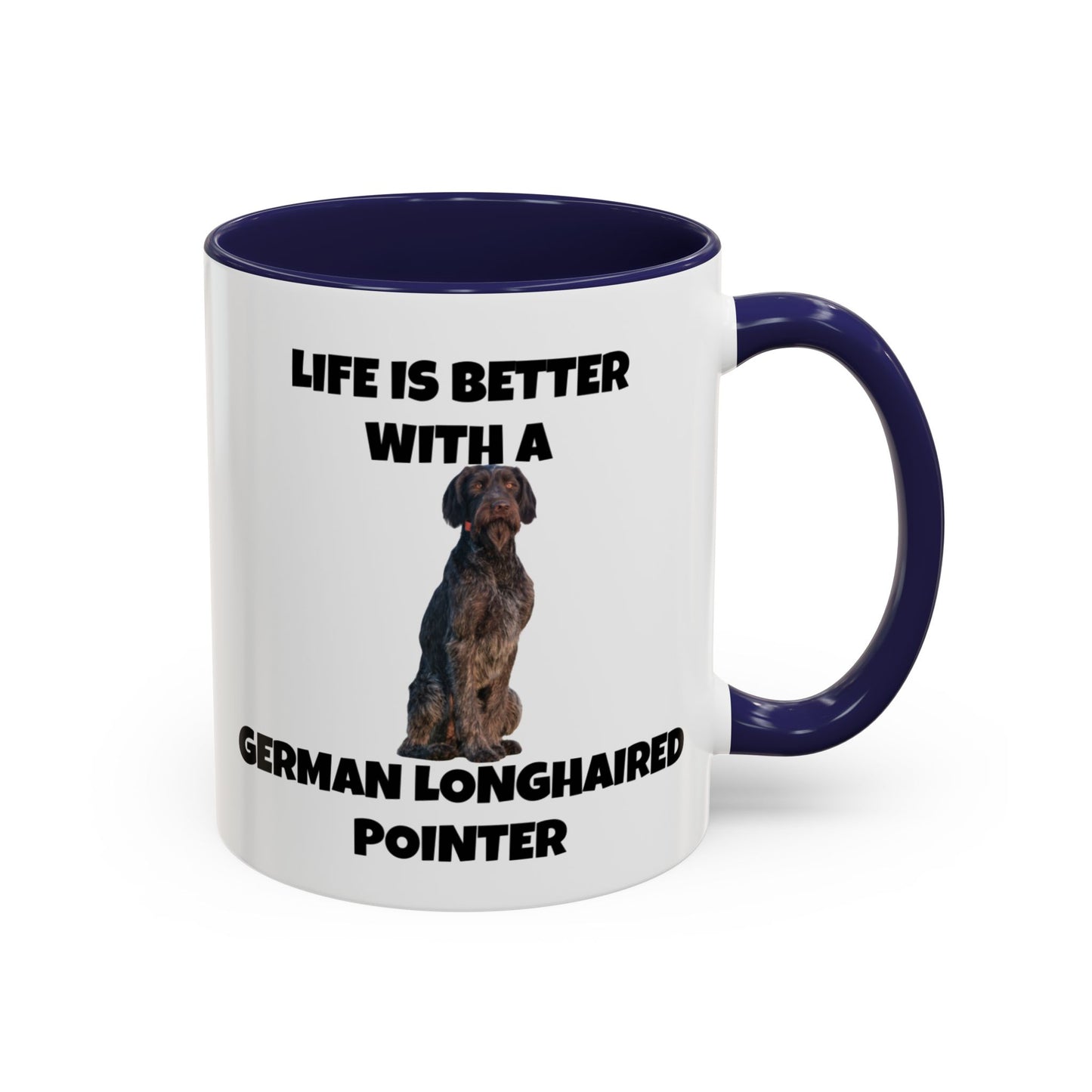 German Longhaired Pointer, German Longhaired Pointer Dog, Life is Better with a German Longhaired Pointer, Accent Coffee Mug (11, 15oz)