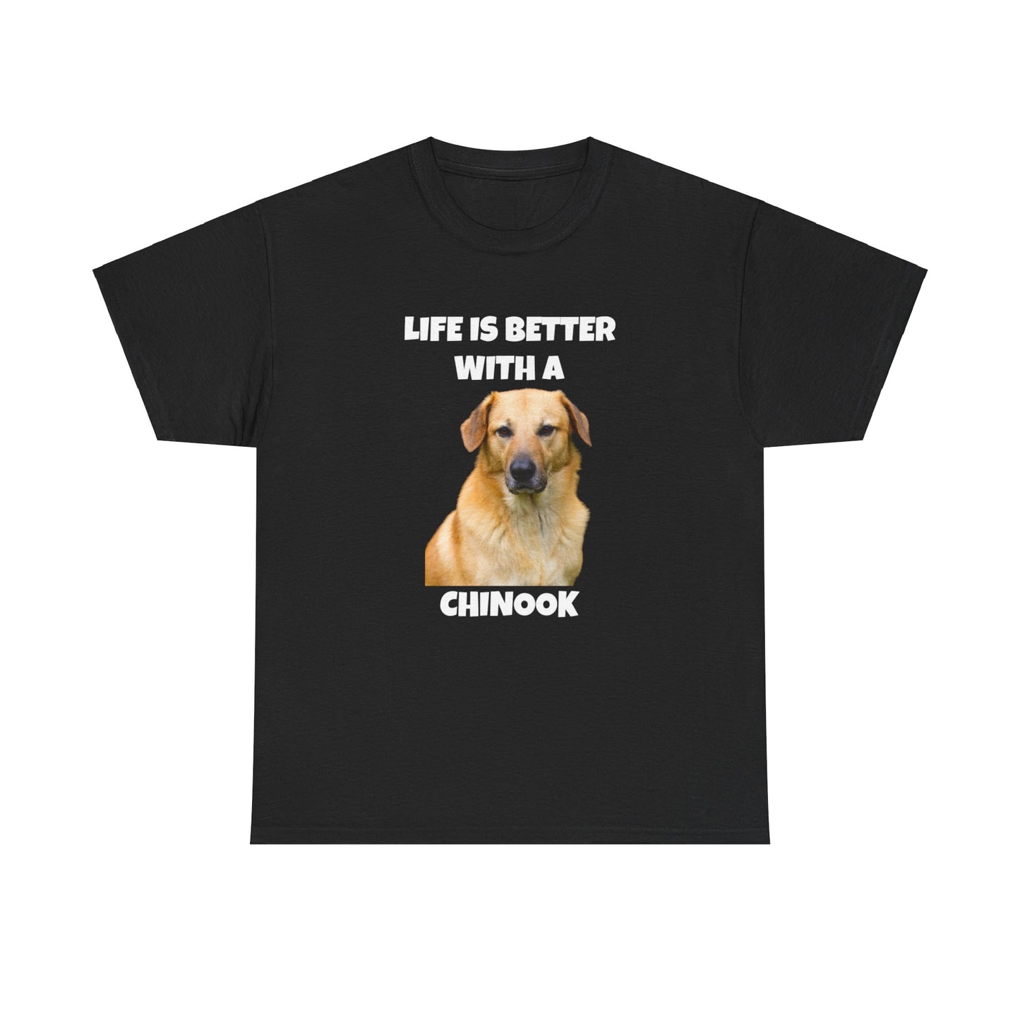 Chinook Dog, Life is Better with a Chinook, Dark Unisex Heavy Cotton Tee