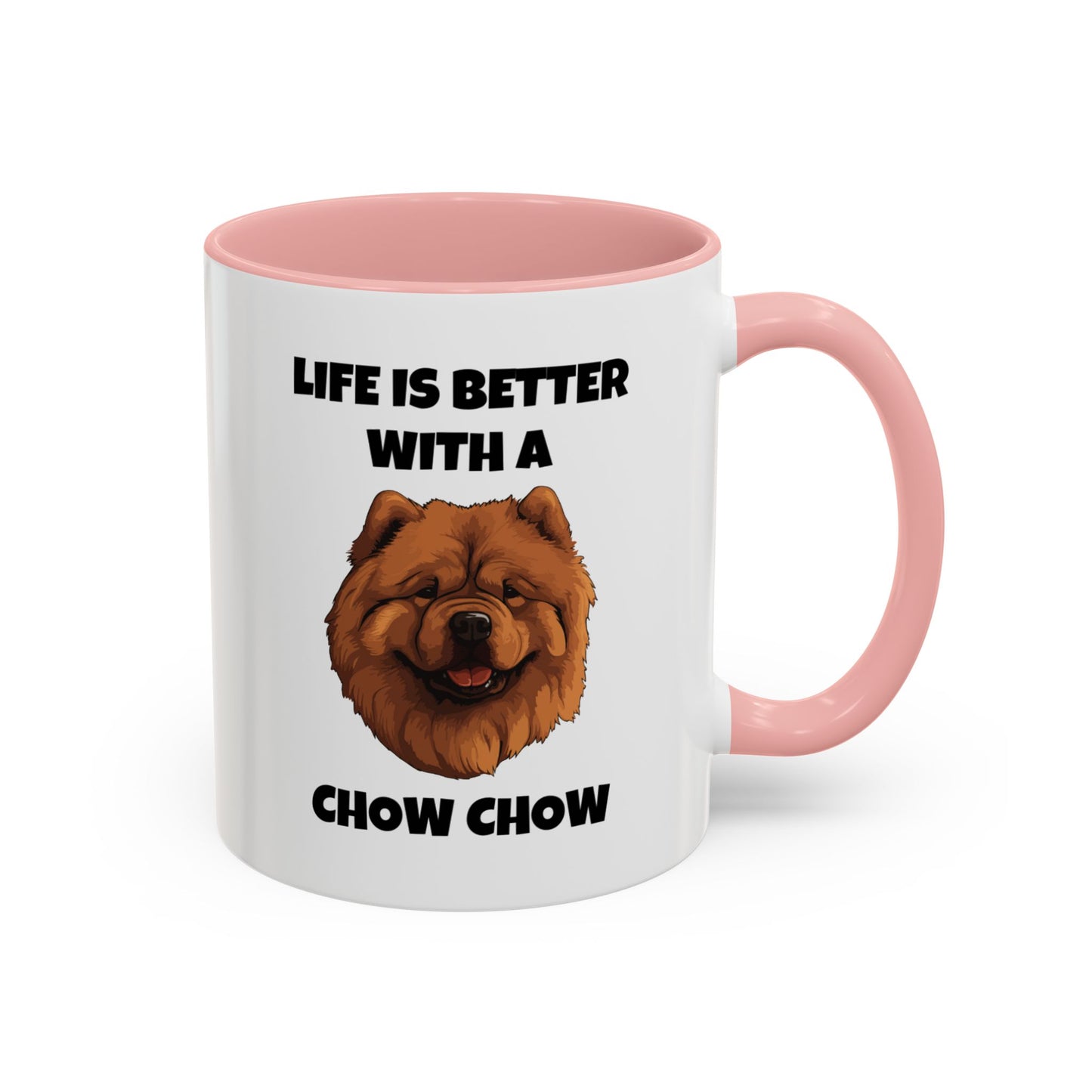 Chow Chow, Chow Dog, Life is Better with a Chow Chow, Accent Coffee Mug (11, 15oz)