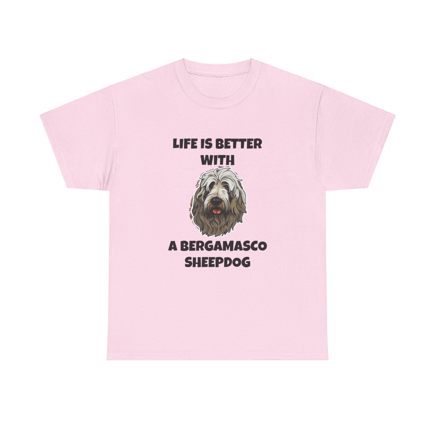 Bergamasco Sheepdog, Bergamasco Sheep Dog, Life is Better with a Bergamasco Sheepdog, Unisex Heavy Cotton Tee