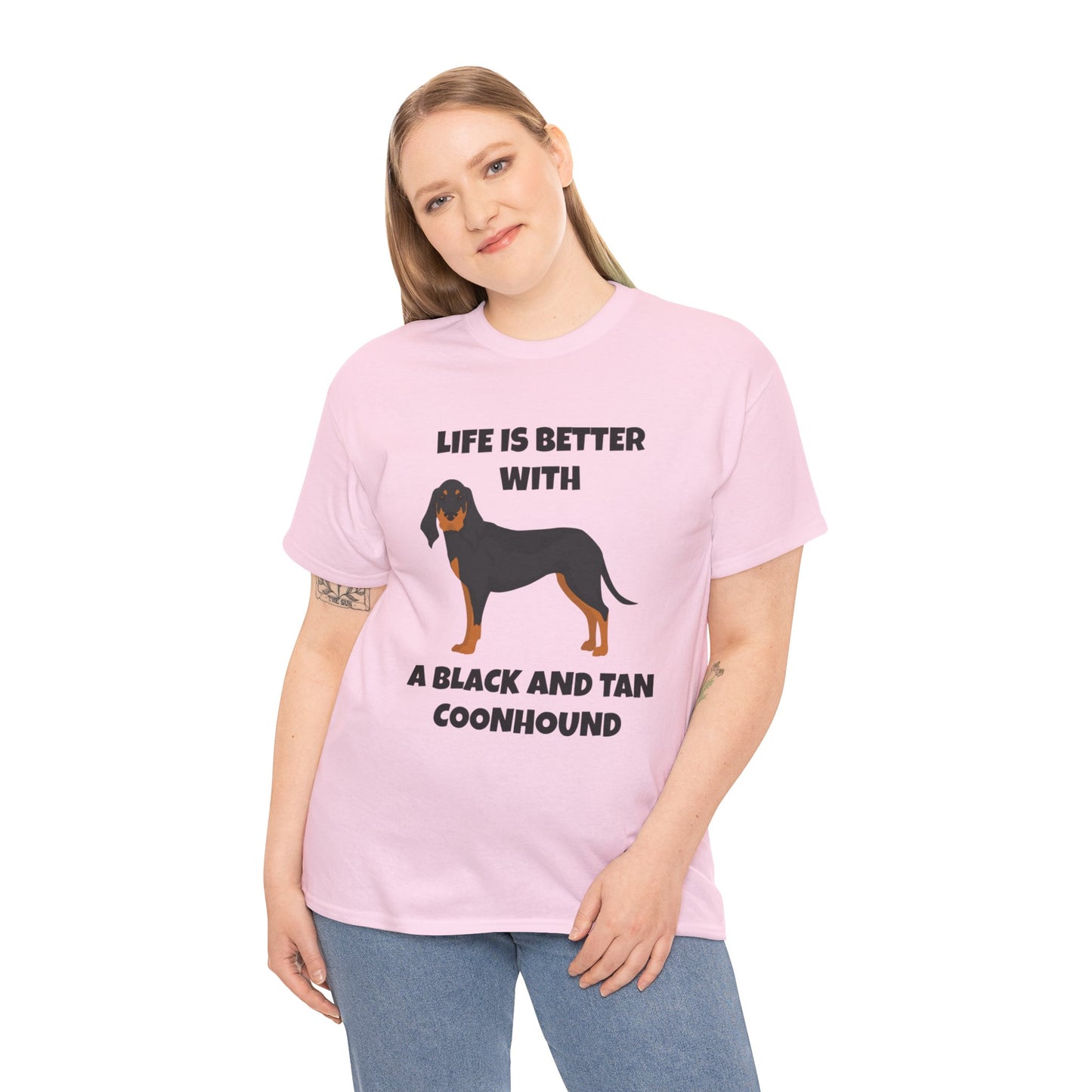 Black and Tan Coonhound, Black and Tan Coon Hound, Black and Tan Coon Hound Dog, Life is Better With a Black And Tan Coonhound, Unisex Heavy Cotton Tee