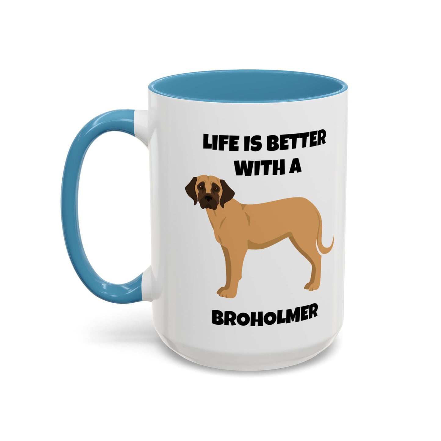 Broholmer, Broholmer Dog, Life is Better with a Broholmer, Accent Coffee Mug (11, 15oz)