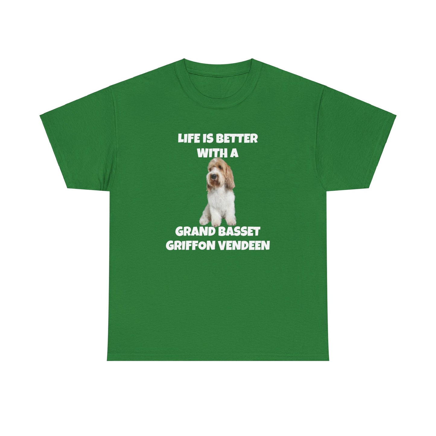 Grand Basset Griffon Vendeen, Grand Basset Griffon Vendeen Dog, Life is Better with a Grand Basset Griffon Vendeen, GBBV, Dark Unisex Heavy Cotton Tee