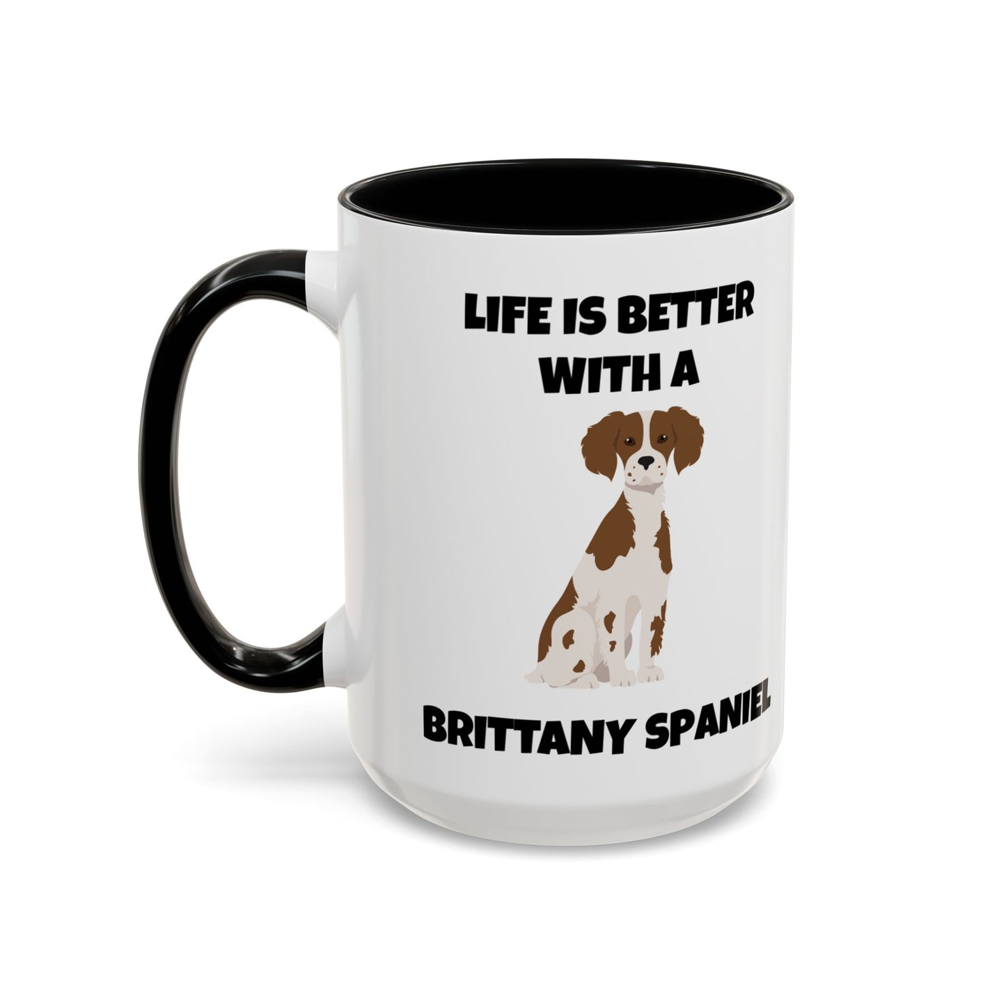 Brittany, Brittany Spaniel, Brittany Spaniel Dog, Life is Better with a Brittany Spaniel, Accent Coffee Mug (11, 15oz)