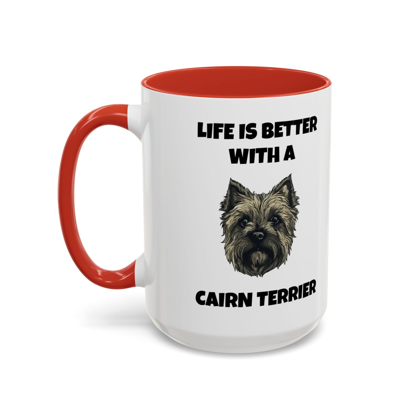 Cairn Terrier, Cairn Terrier Dog, Life is Better with a Cairn Terrier, Accent Coffee Mug (11, 15oz)