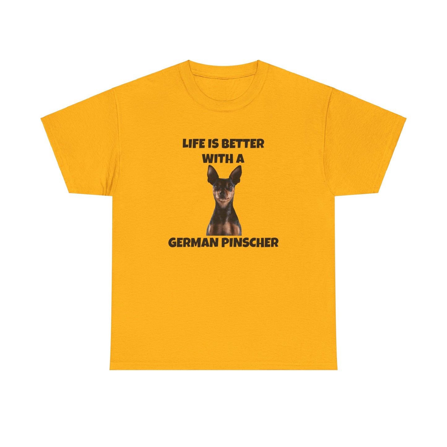 German Pinscher, German Pinscher Dog, Life is Better with a German Pinscher, Unisex Heavy Cotton Tee