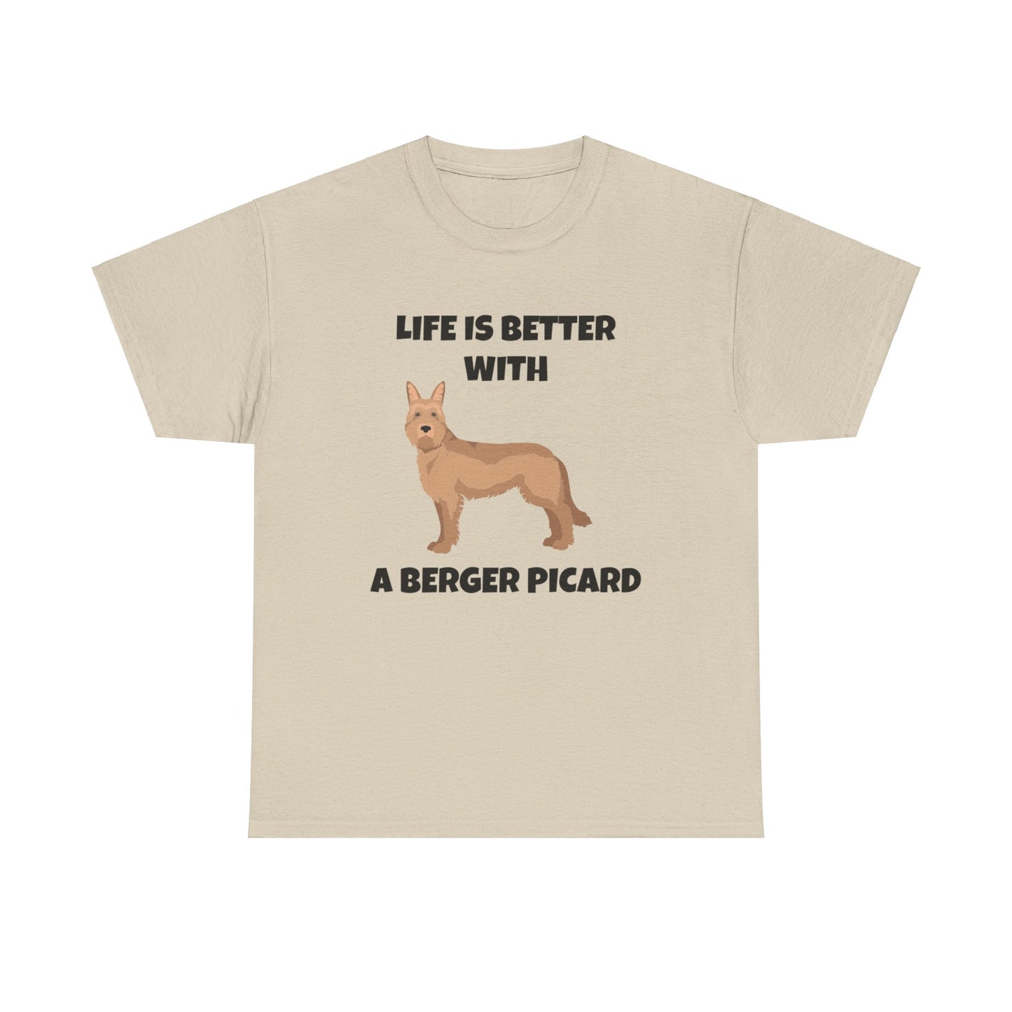 Berger Picard, Berger Picard Dog, Life is Better With a Berger Picard, Unisex Heavy Cotton Tee