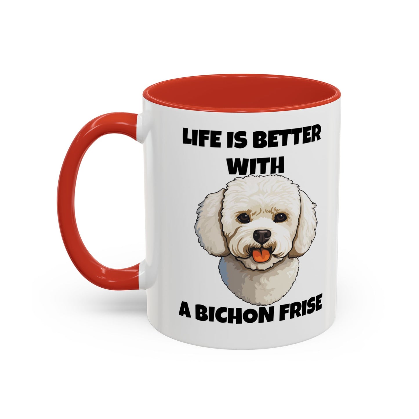 Bichon, Bichon Frise, Bichon Frise Dog, Life is Better with a Bichon Frise, Accent Coffee Mug (11, 15oz)