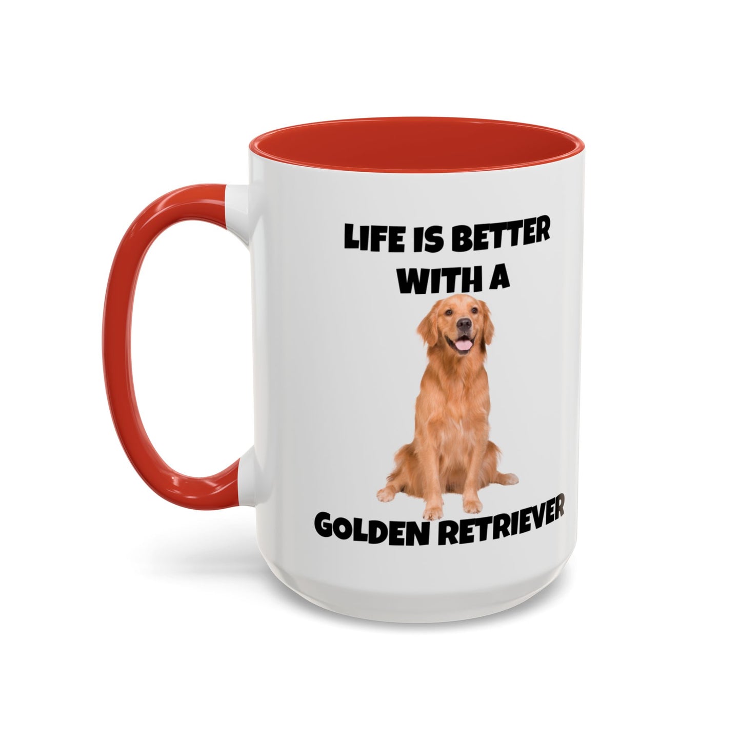 Golden Retriever, Golden Retriever Dog, Life is Better with a Golden Retriever, Accent Coffee Mug (11, 15oz)