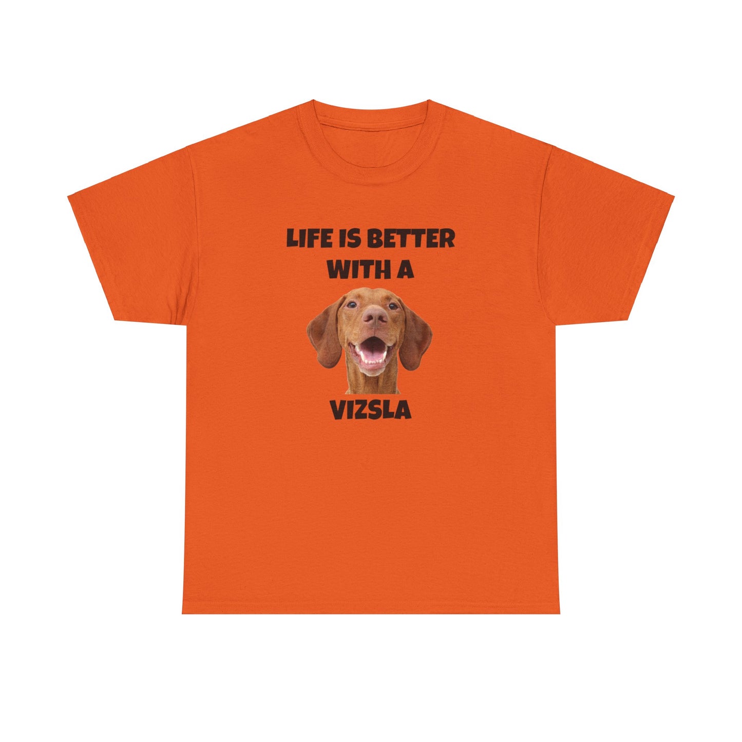 Vizsla, Life is Better with a Vizsla, Unisex Heavy Cotton Tee
