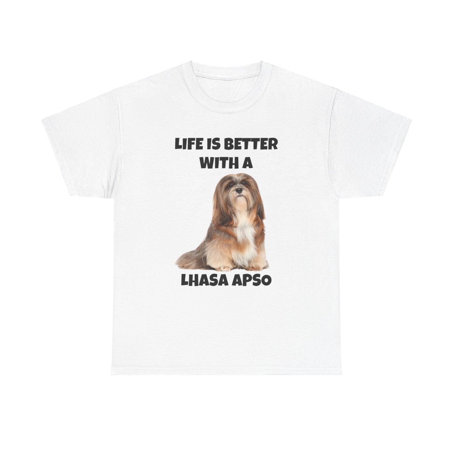 Lhasa Apso, Lhasa Apso Dog, Life is Better with a Lhasa Apso, Unisex Heavy Cotton Tee