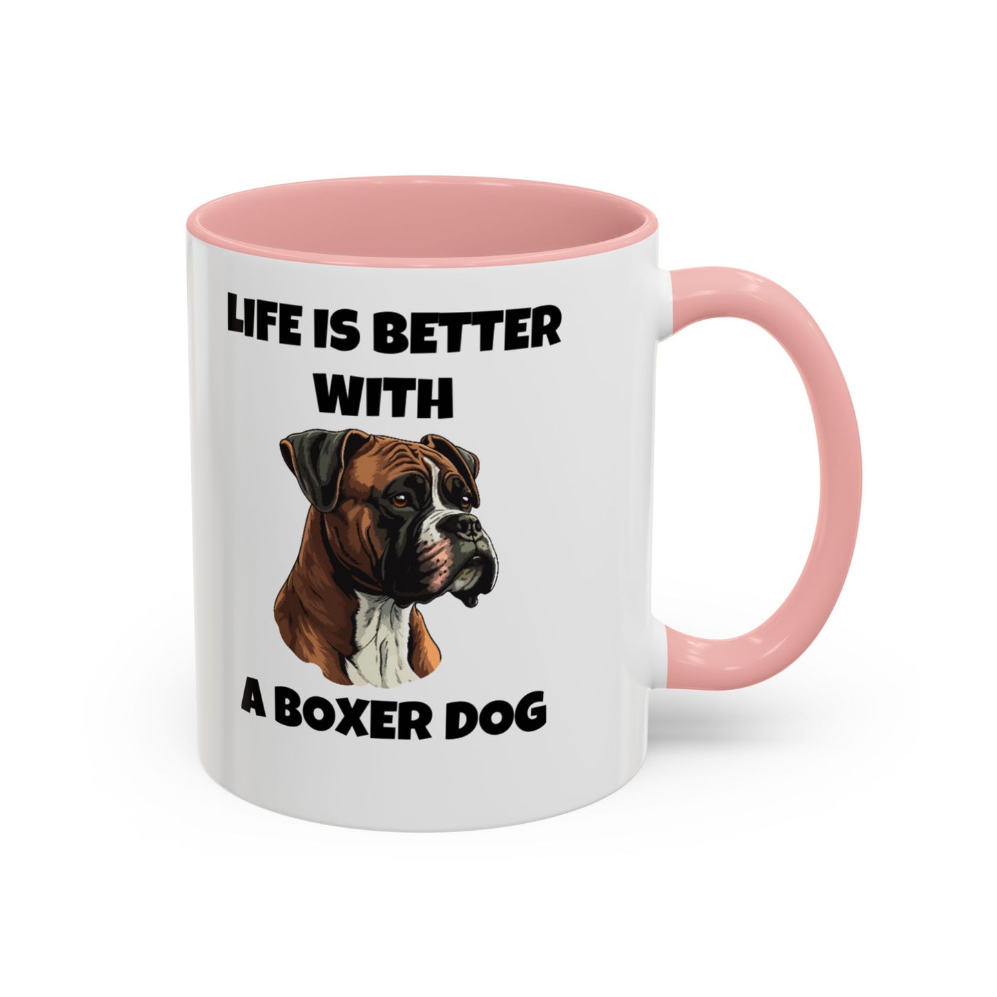 Boxer, Boxer Dog, Life is Better with a Boxer Dog, Accent Coffee Mug (11, 15oz)