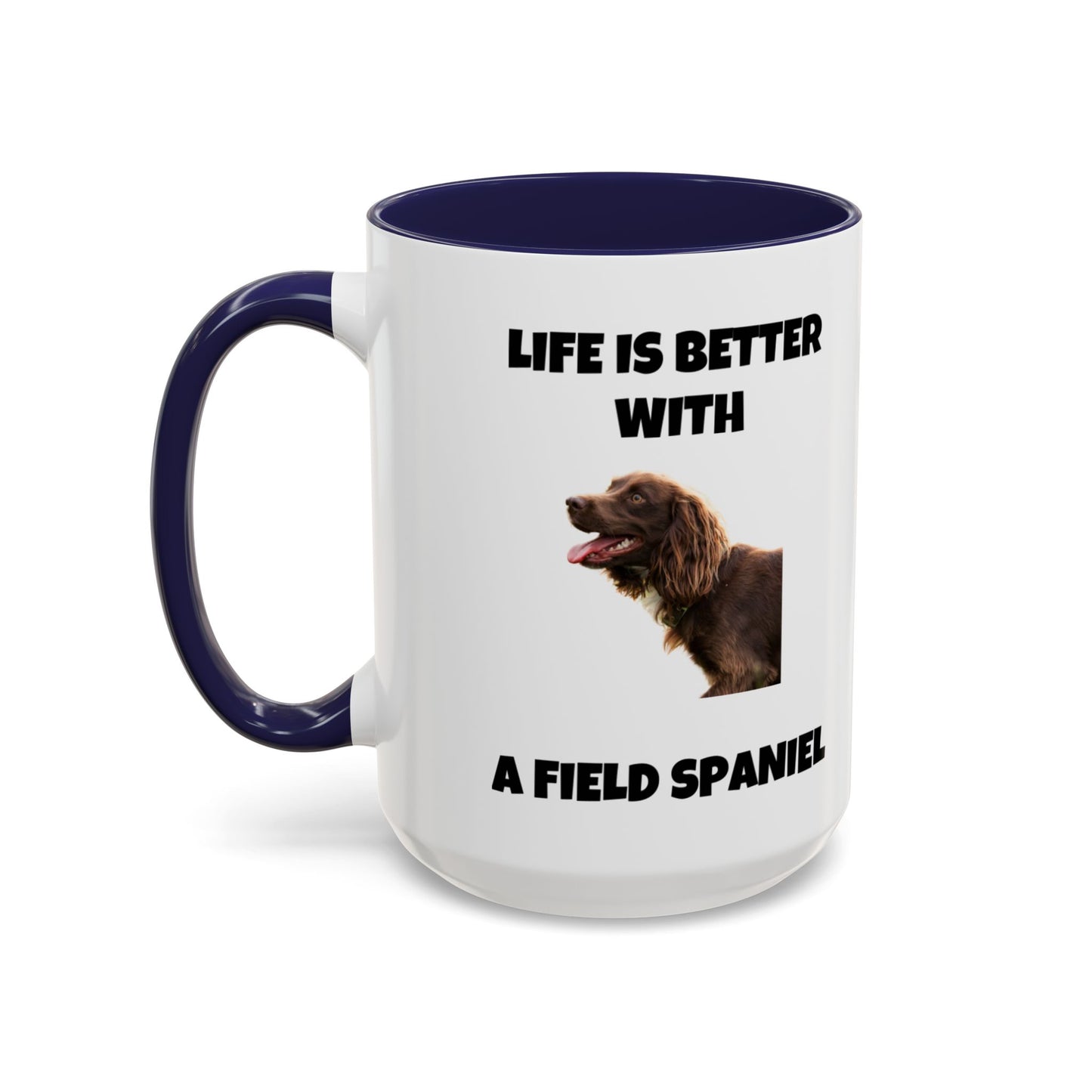 Field Spaniel, Field Spaniel Dog, Life is Better with a Field Spaniel, Accent Coffee Mug (11, 15oz)