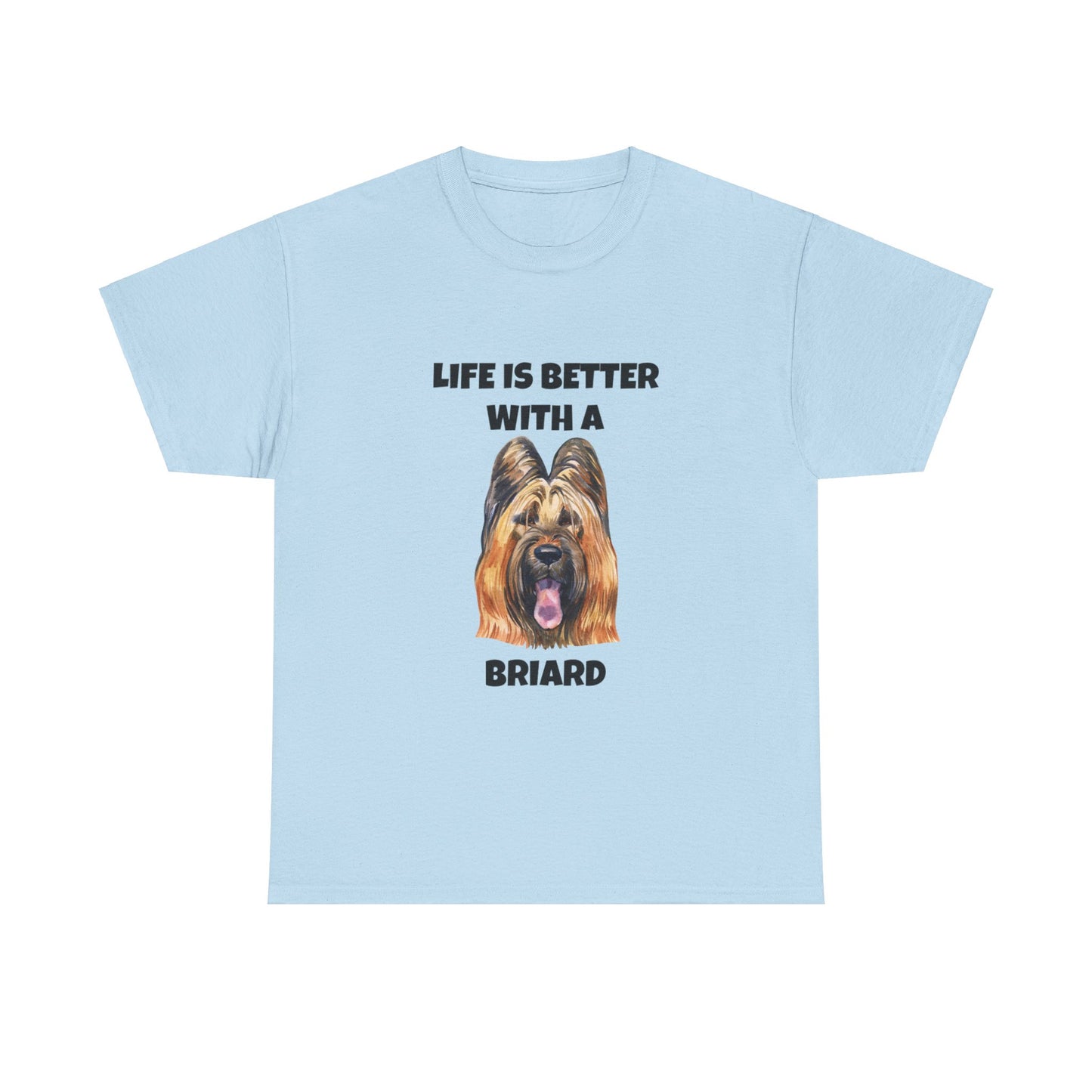 Briard, Briard Dog, Life is Better with a Briard, Unisex Heavy Cotton Tee