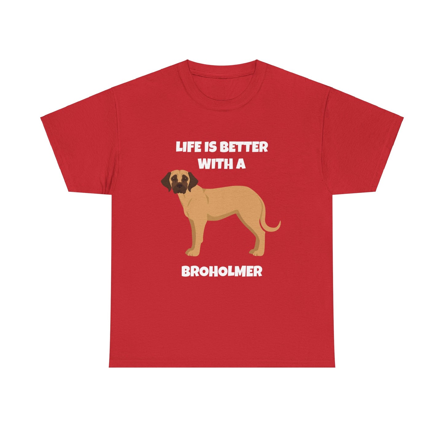 Broholmer, Broholmer Dog, Life is Better with a Broholmer, Dark Unisex Heavy Cotton Tee