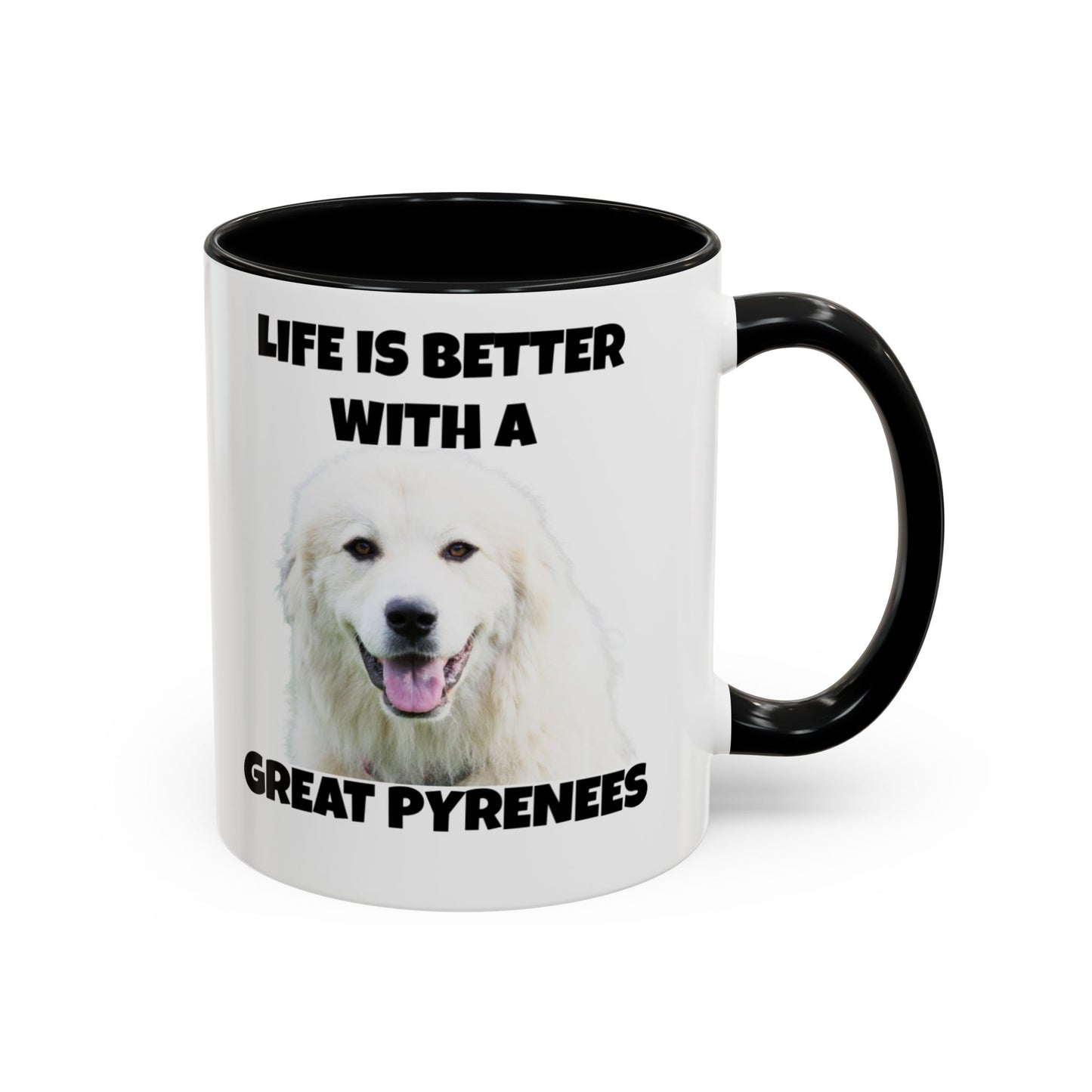 Great Pyrenees, Pyrenees, Great Pyrenees Dog, Life is Better with a Great Pyrenees, Accent Coffee Mug (11, 15oz)