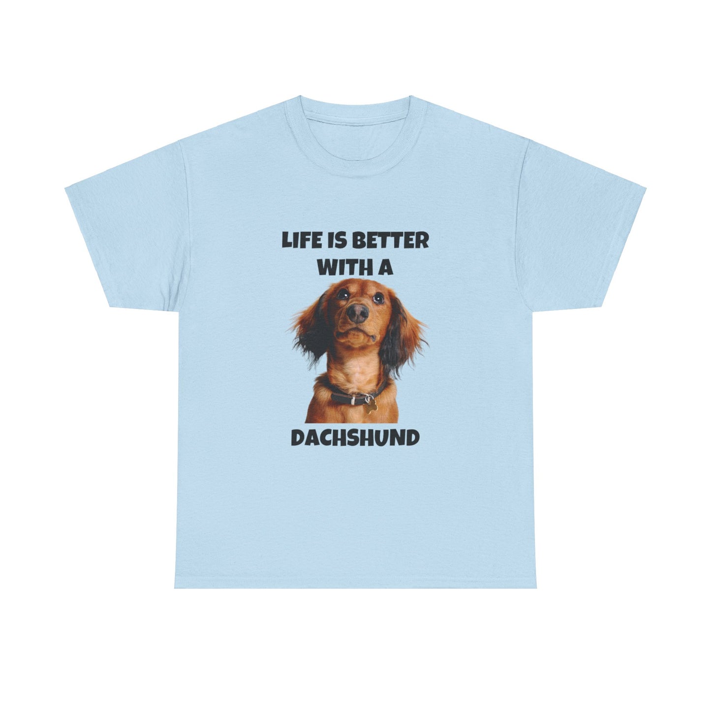 Dachshund Dog, Red Dachshund, Life is Better with a Dachshund, Unisex Heavy Cotton Tee