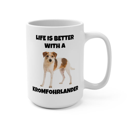 Kromfohrlander, Kromi, Life is Better with a Kromfohrlander, Mug 15oz