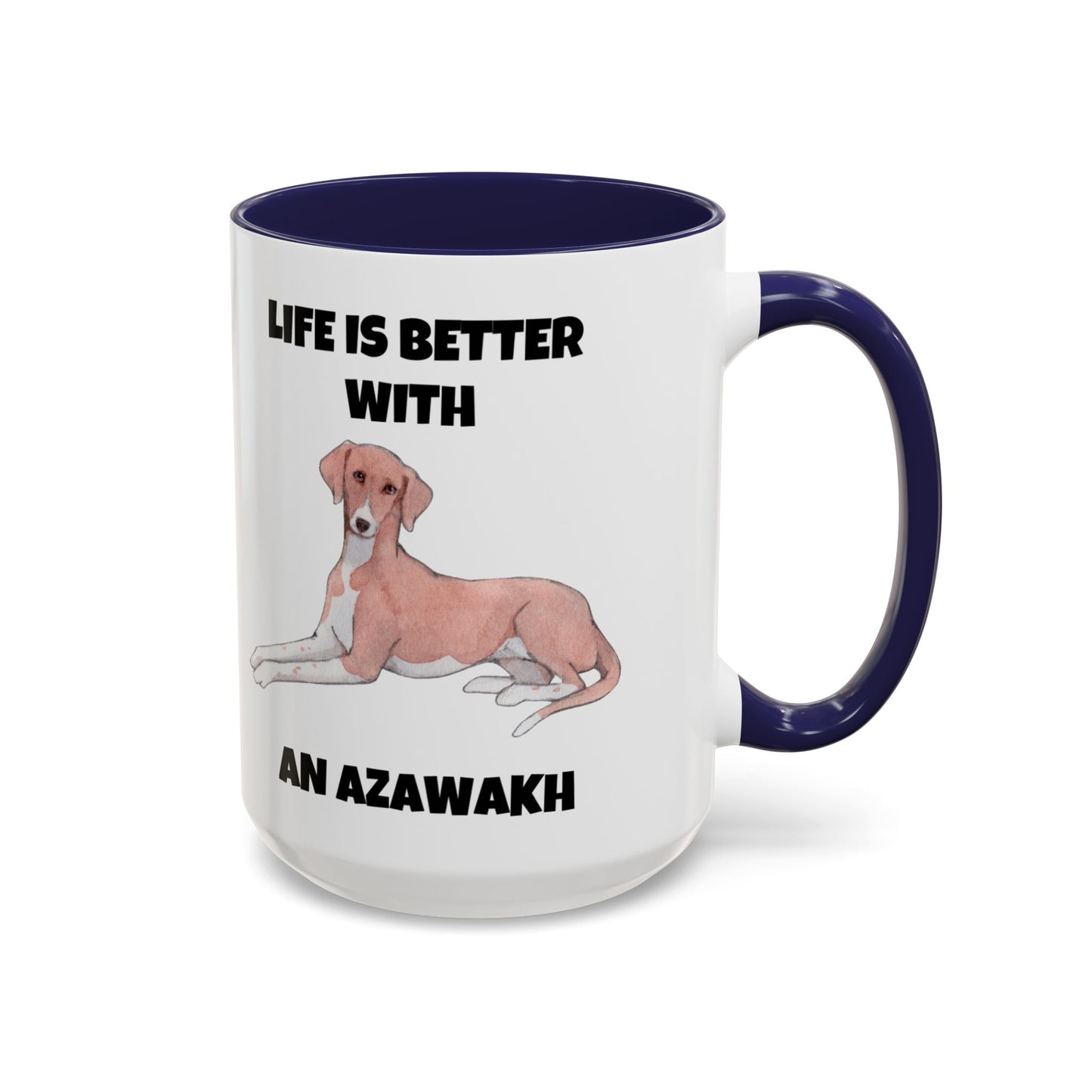 Azawakh, Azawakh Dog, Life is Better with An Azawakh, Accent Coffee Mug (11, 15oz)