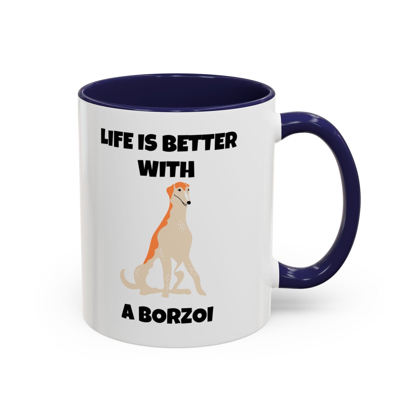 Borzoi, Borzoi Dog, Life is Better with a Borzoi, Accent Coffee Mug (11, 15oz)