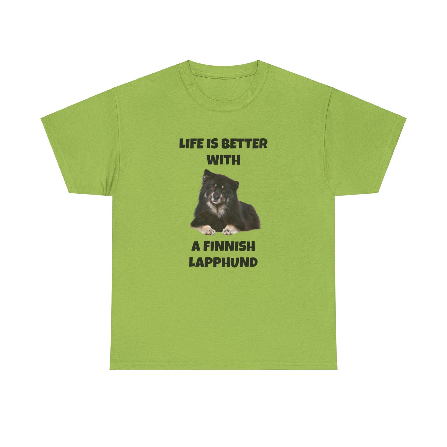 Finnish Lapphund, Finnish Lapphund Dog, Life is Better with a Finnish Lapphund, Unisex Heavy Cotton Tee