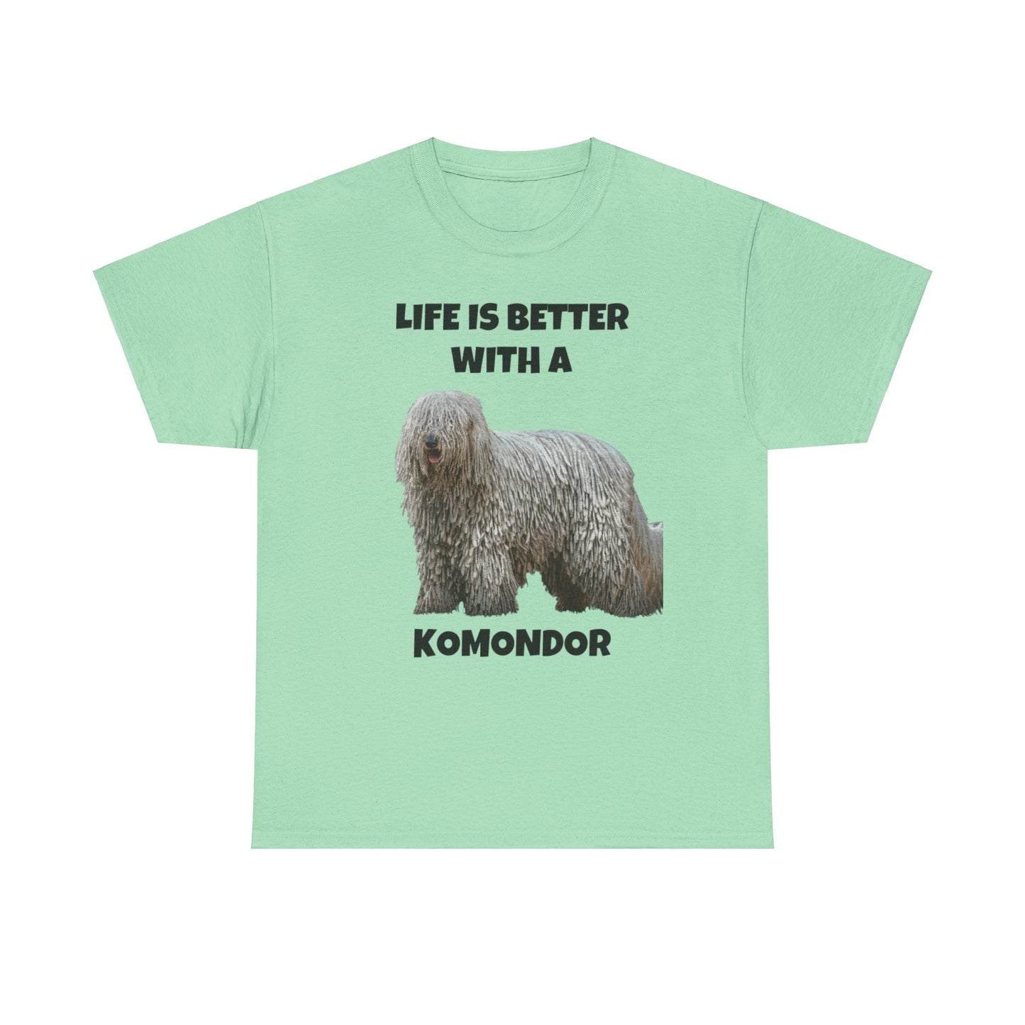 Komondor, Life is Better with a Komondor, Unisex Heavy Cotton Tee