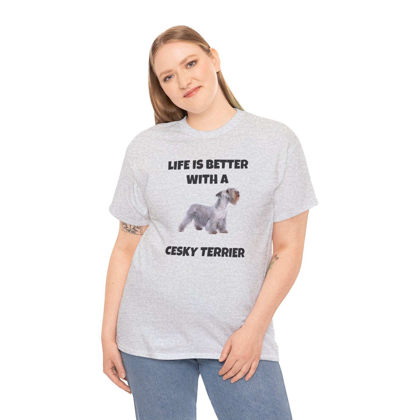 Cesky, Cesky Terrier Dog, Life is Better with a Cesky Terrier, Unisex Heavy Cotton Tee