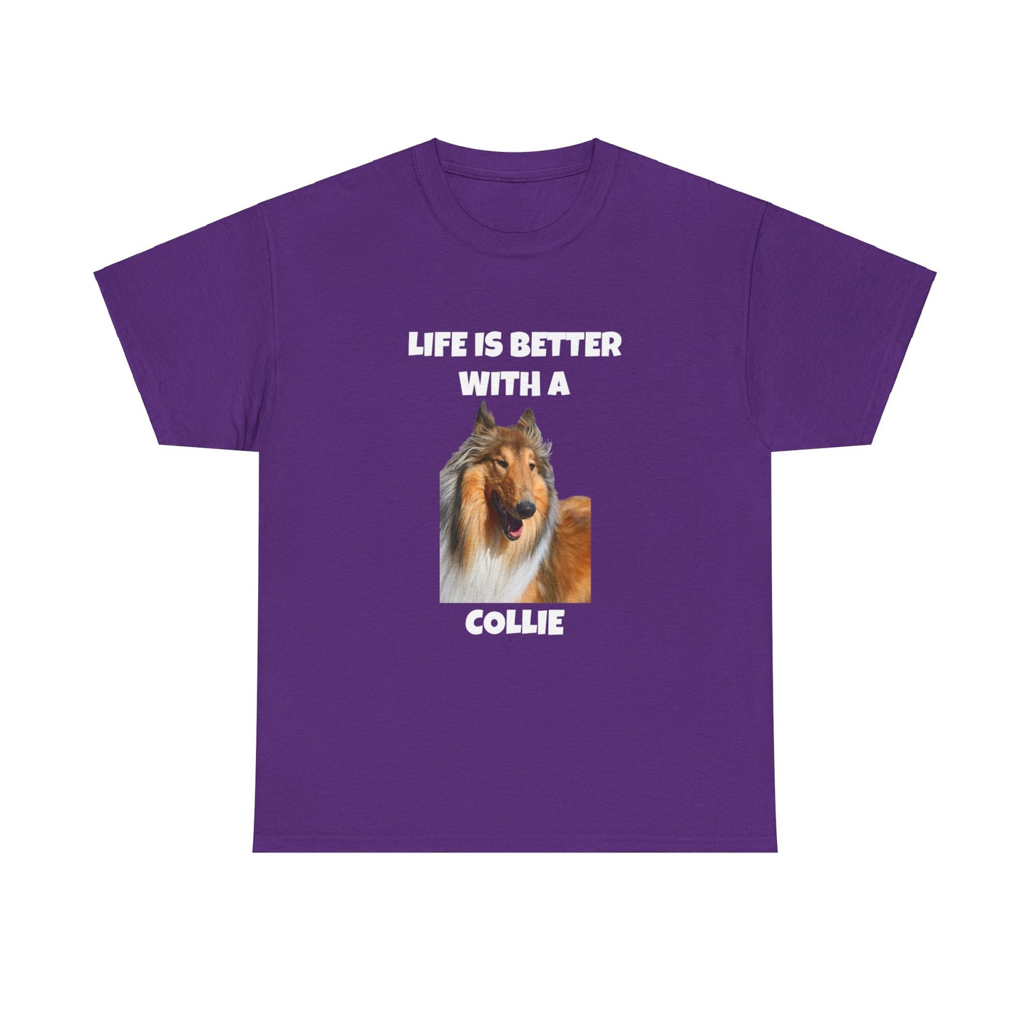 Collie Dog, Life is Better with a Collie, Dark Unisex Heavy Cotton Tee