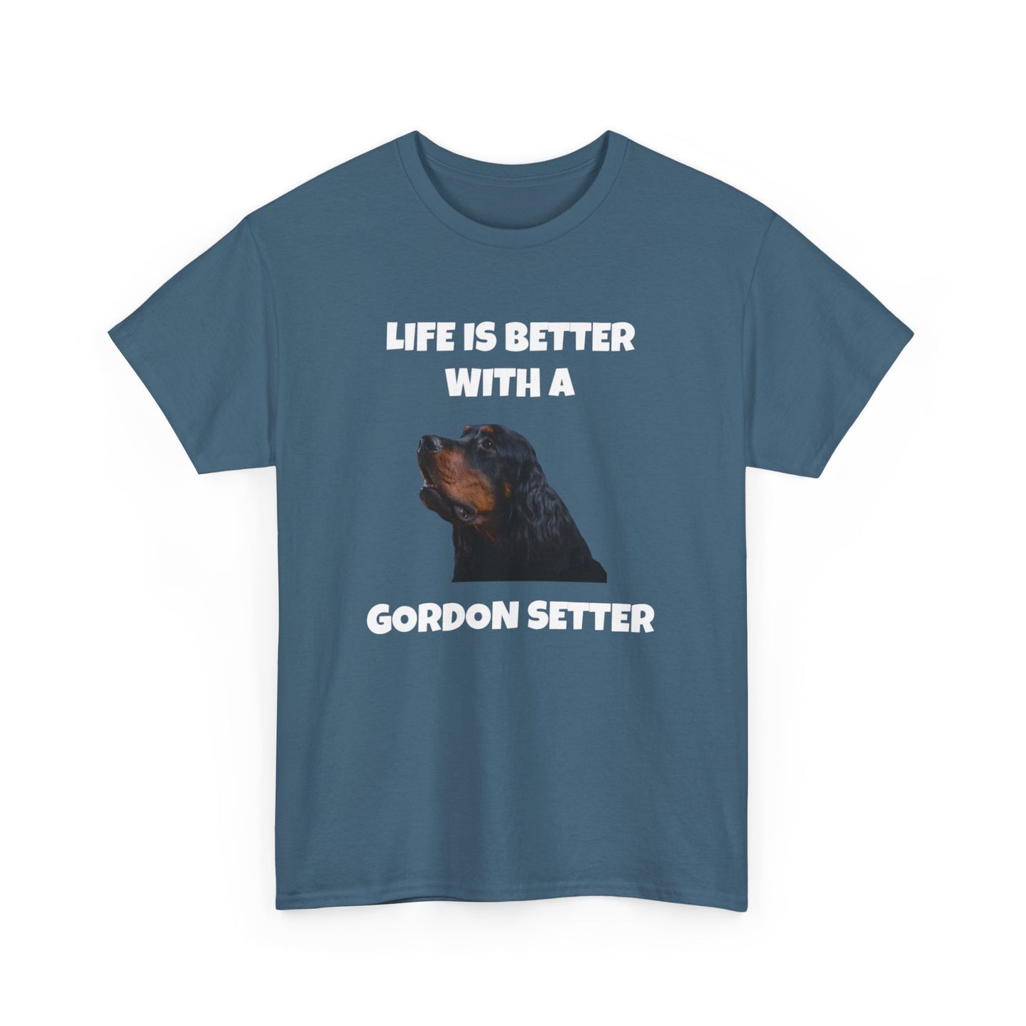 Gordon Setter, Gordon Setter Dog, Life is Better with a Gordon Setter, Dark Unisex Heavy Cotton Tee