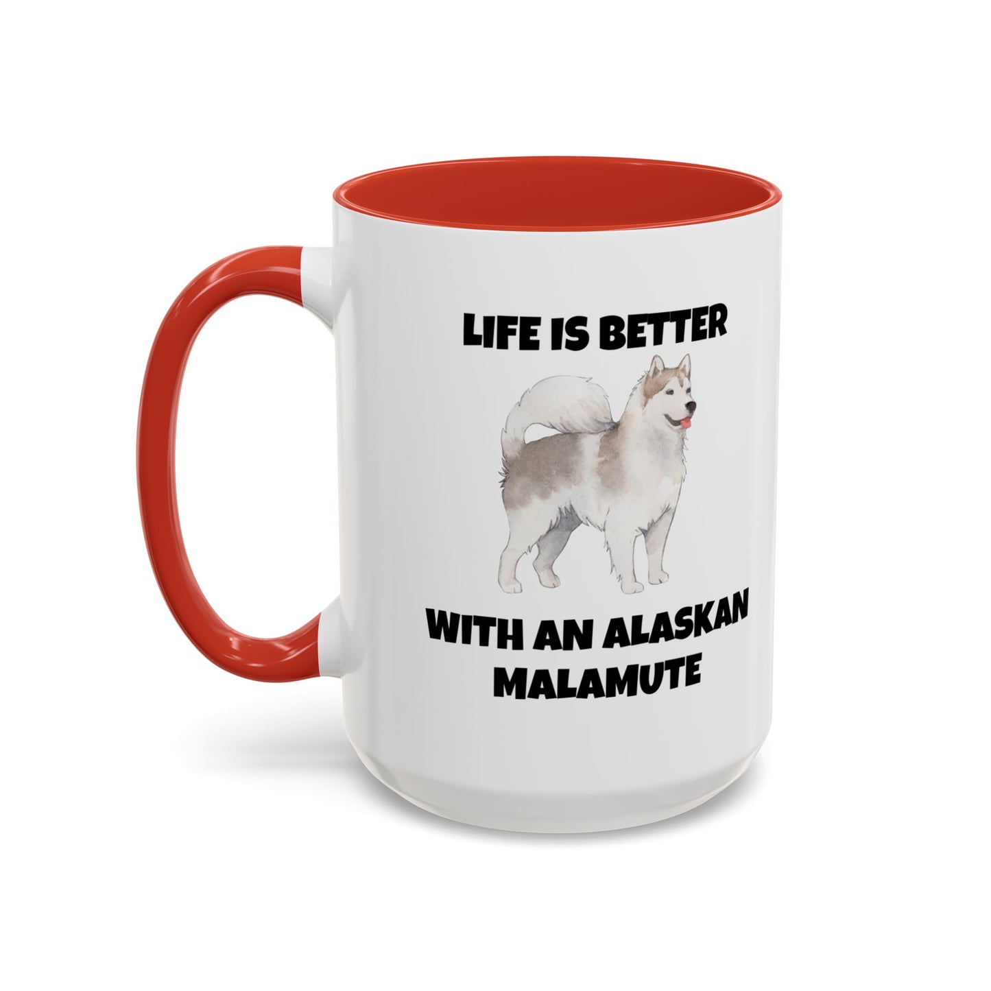 Alaskan Malamute, Life is Better with an Alaskan Malamute, Accent Coffee Mug (11, 15oz)