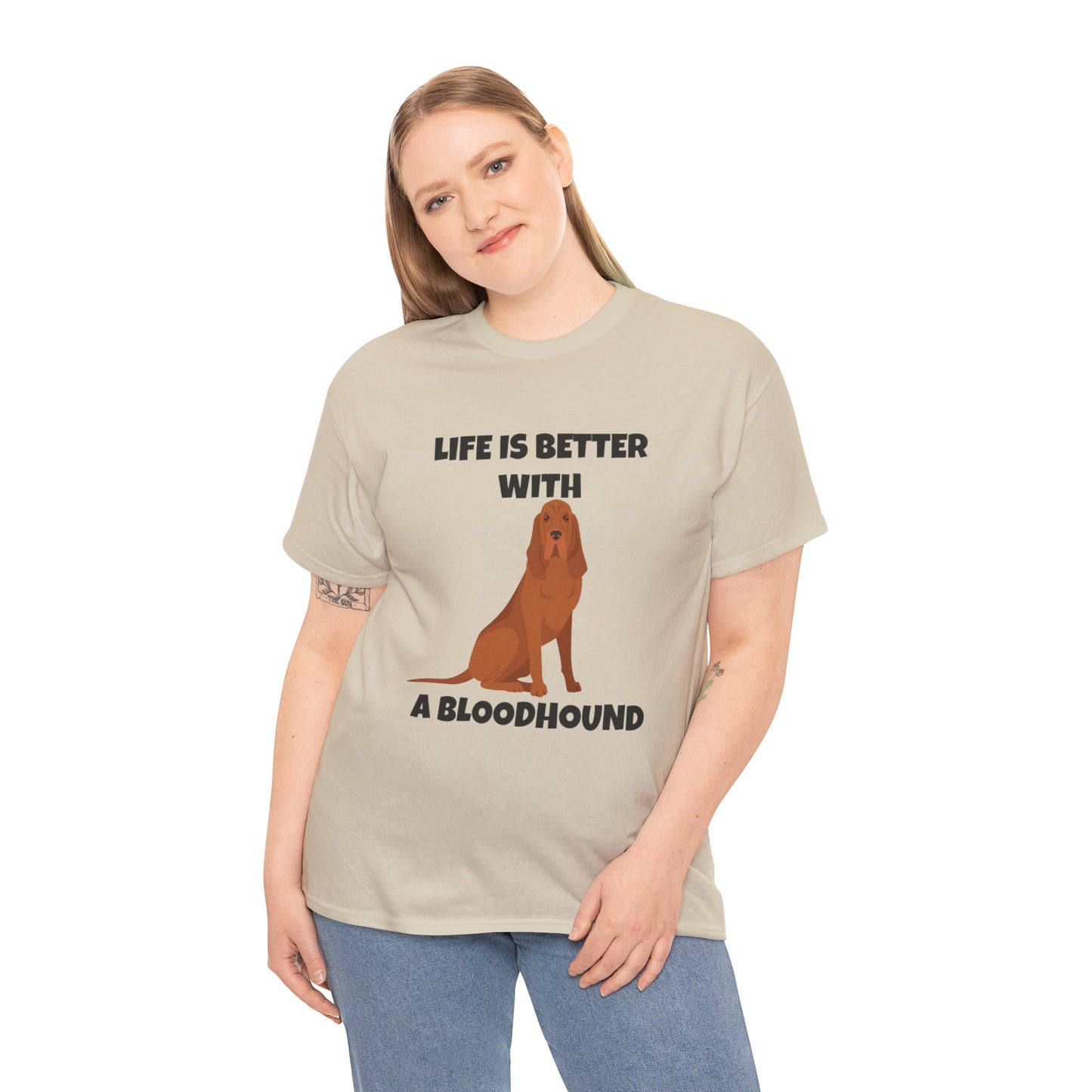 Bloodhound, Blood hound, Bloodhound Dog, Life is Better With a Bloodhound, Unisex Heavy Cotton Tee