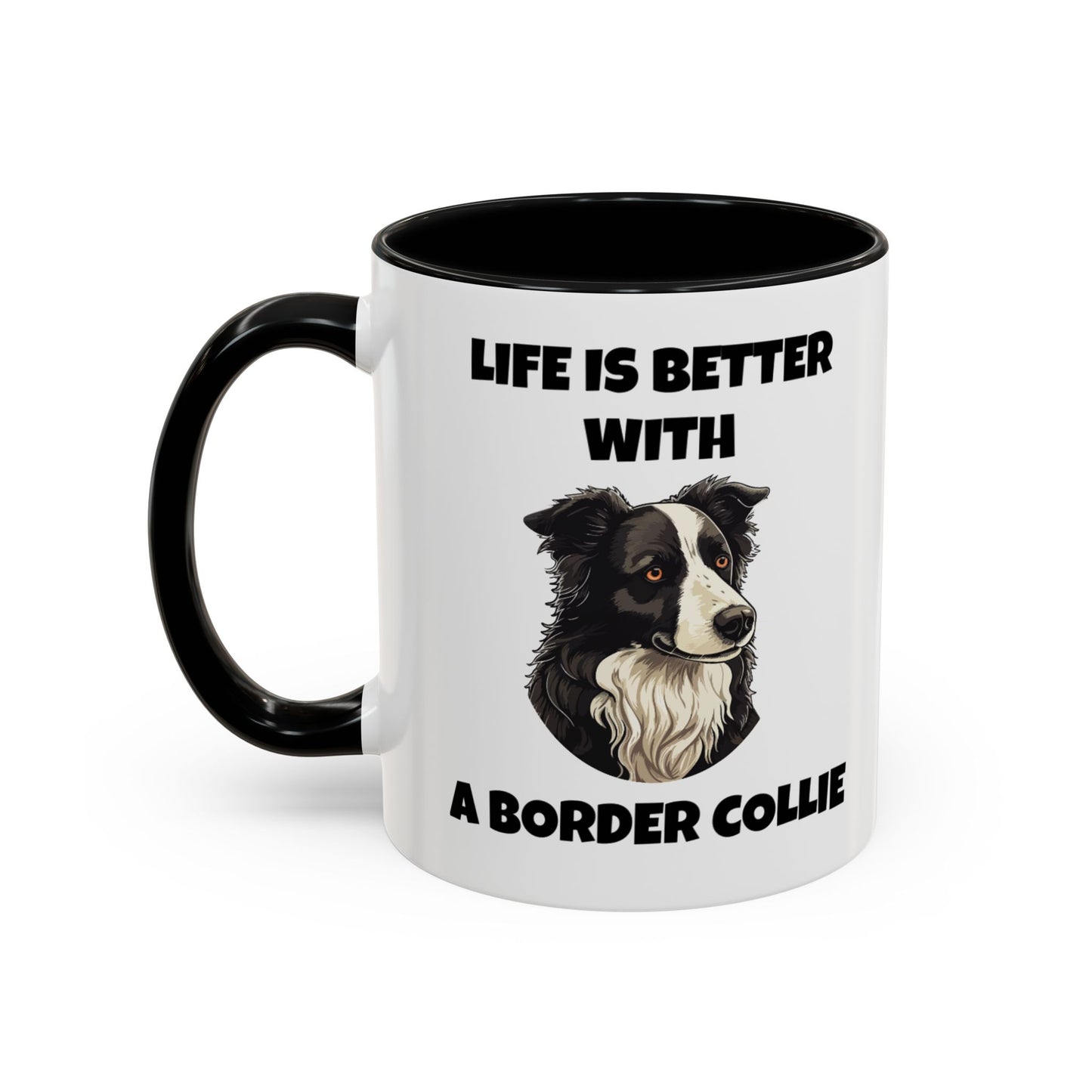 Border Collie, Border Collie Dog, Life is Better with a Border Collie, Accent Coffee Mug (11, 15oz)