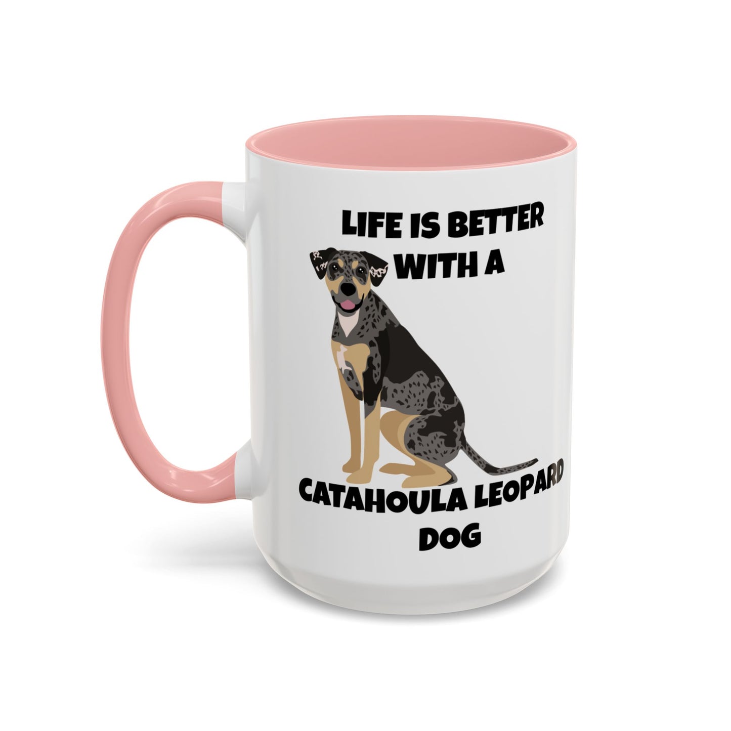 Catahoula Dog, Catahoula, Life is Better with a Catahoula Leopard Dog, Accent Coffee Mug (11, 15oz)