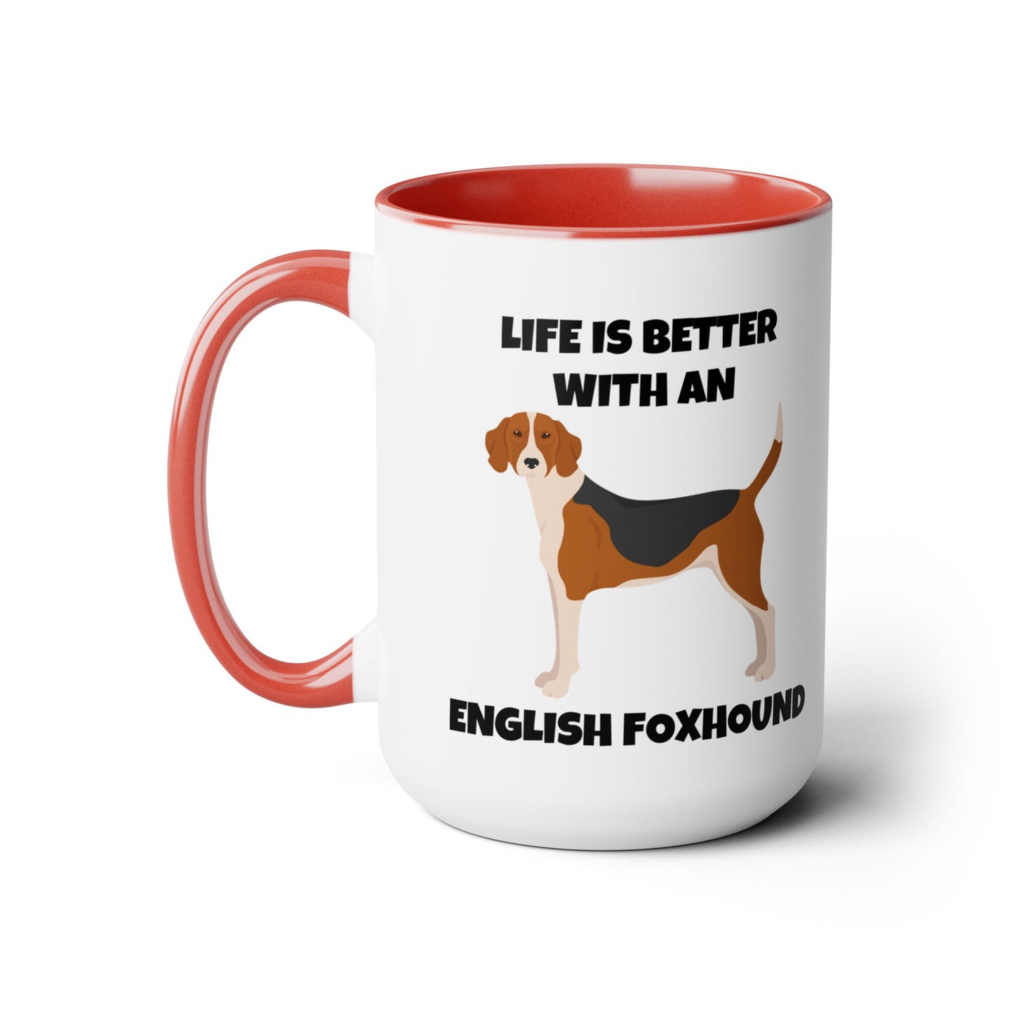 English Foxhound Dog, Life is Better with an English Foxhound, Two-Tone Coffee Mugs, 15oz