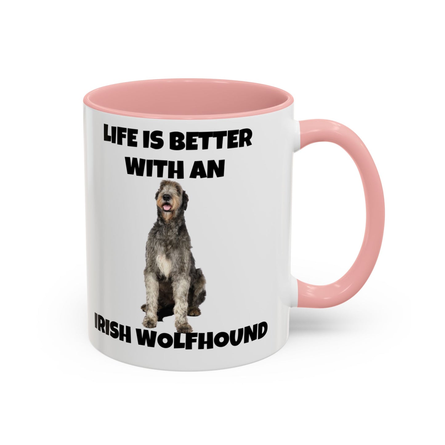 Irish Wolfhound, Life is Better with an Irish Wolfhound, Accent Coffee Mug (11, 15oz)