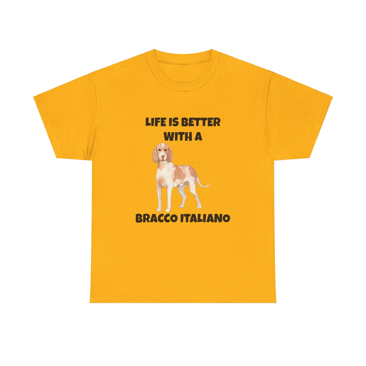 Bracco Italiano, Bracco Italiano Dog, Life is Better with a Bracco Italiano, Unisex Heavy Cotton Tee