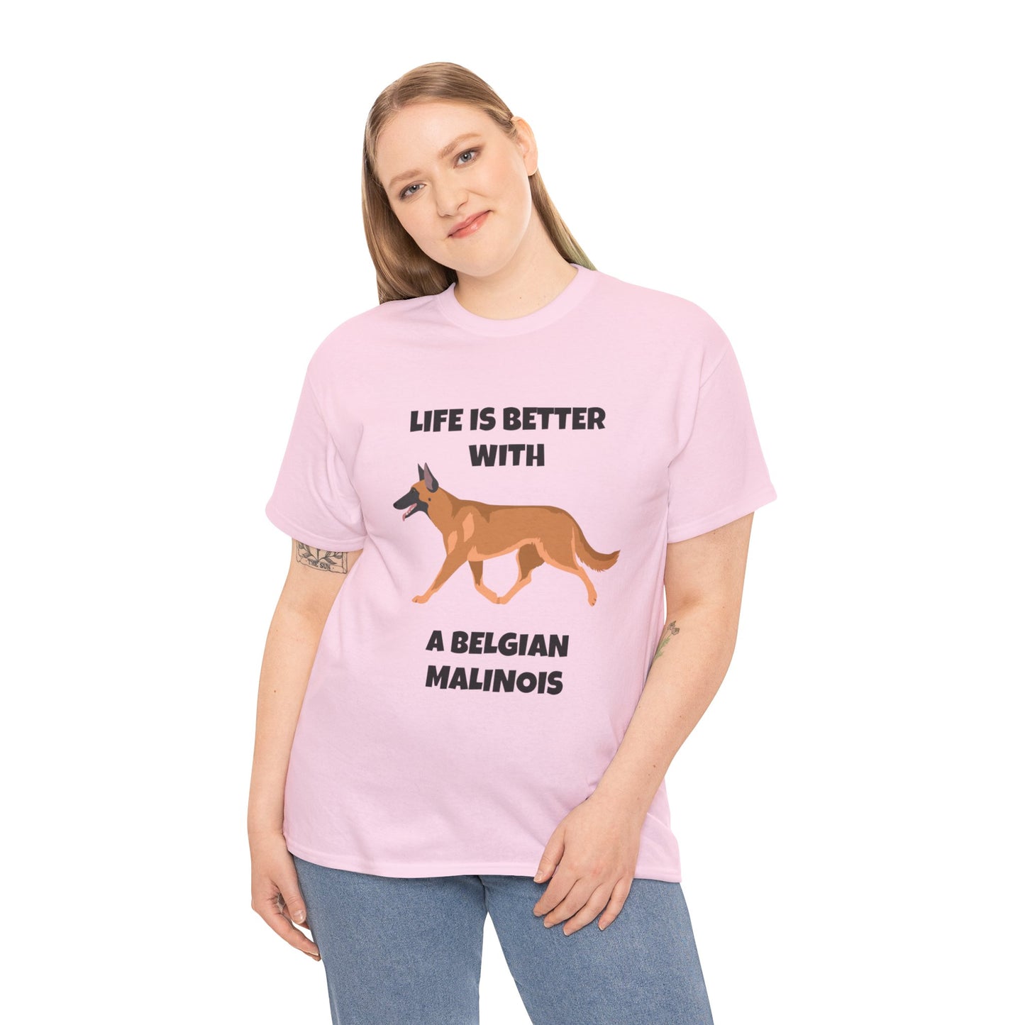 Belgian Malinois, Malinois, Belgian Malinois Dog, Life is Better With a Belgian Malinois, Unisex Heavy Cotton Tee