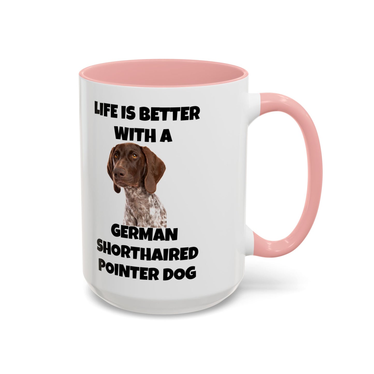 German Shorthaired Pointer Dog, Life is Better with a German Shorthaired Pointer Dog, Accent Coffee Mug (11, 15oz)