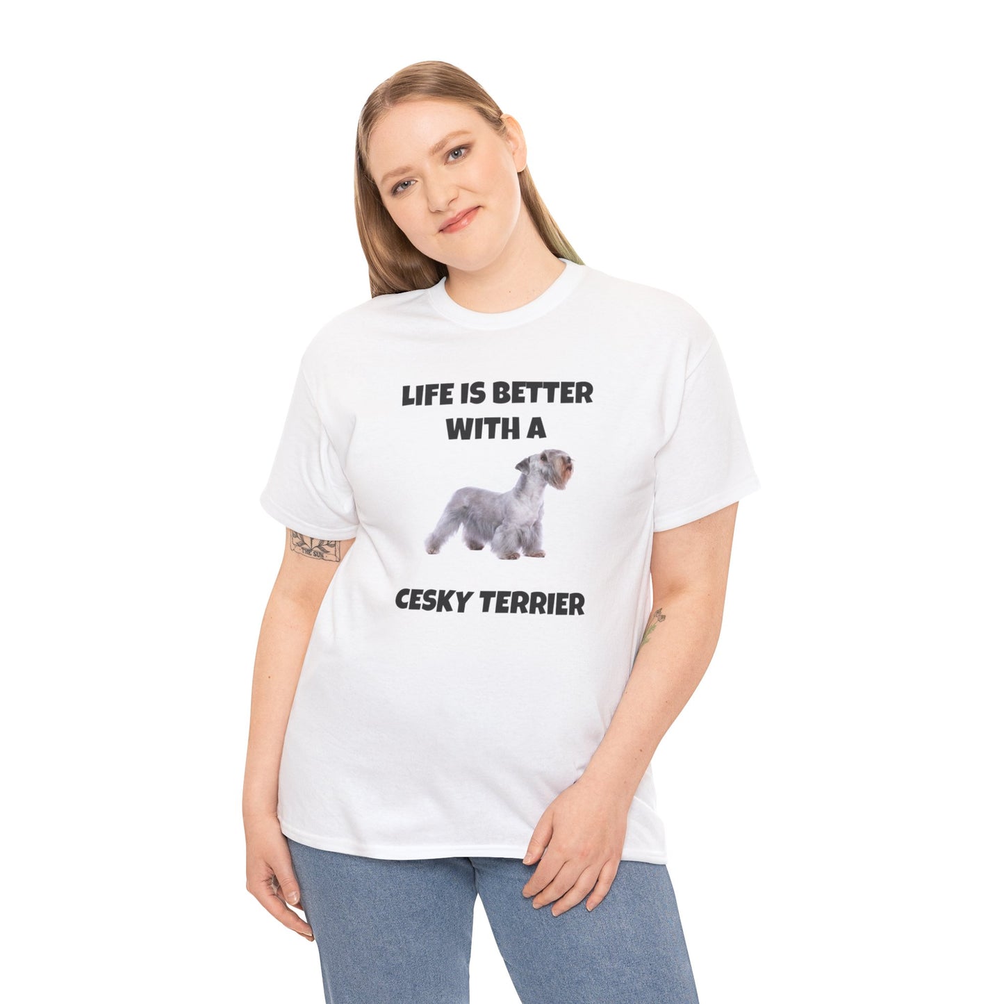 Cesky, Cesky Terrier Dog, Life is Better with a Cesky Terrier, Unisex Heavy Cotton Tee