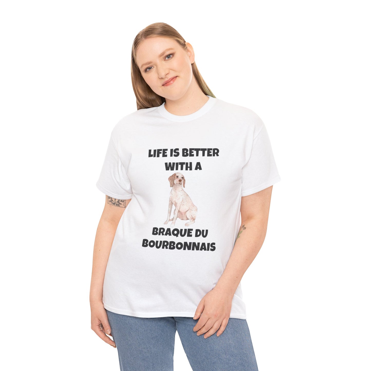 Braque du Bourbonnais, Braque du Bourbonnais Dog, Life is Better with a Braque du Bourbonnais, Unisex Heavy Cotton Tee