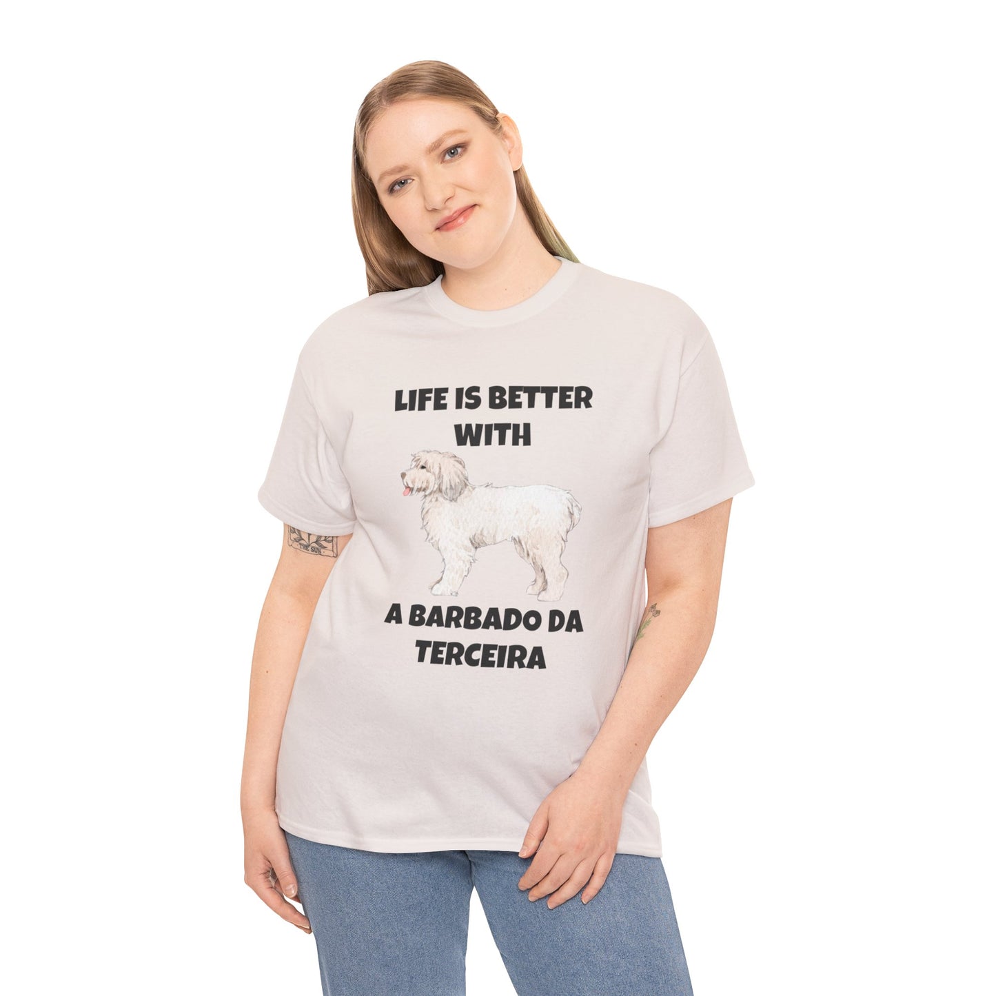 Barbado da Terceira, Barbado da Terceira Dog, Life is Better with a Barbado da Terceira, Unisex Heavy Cotton Tee