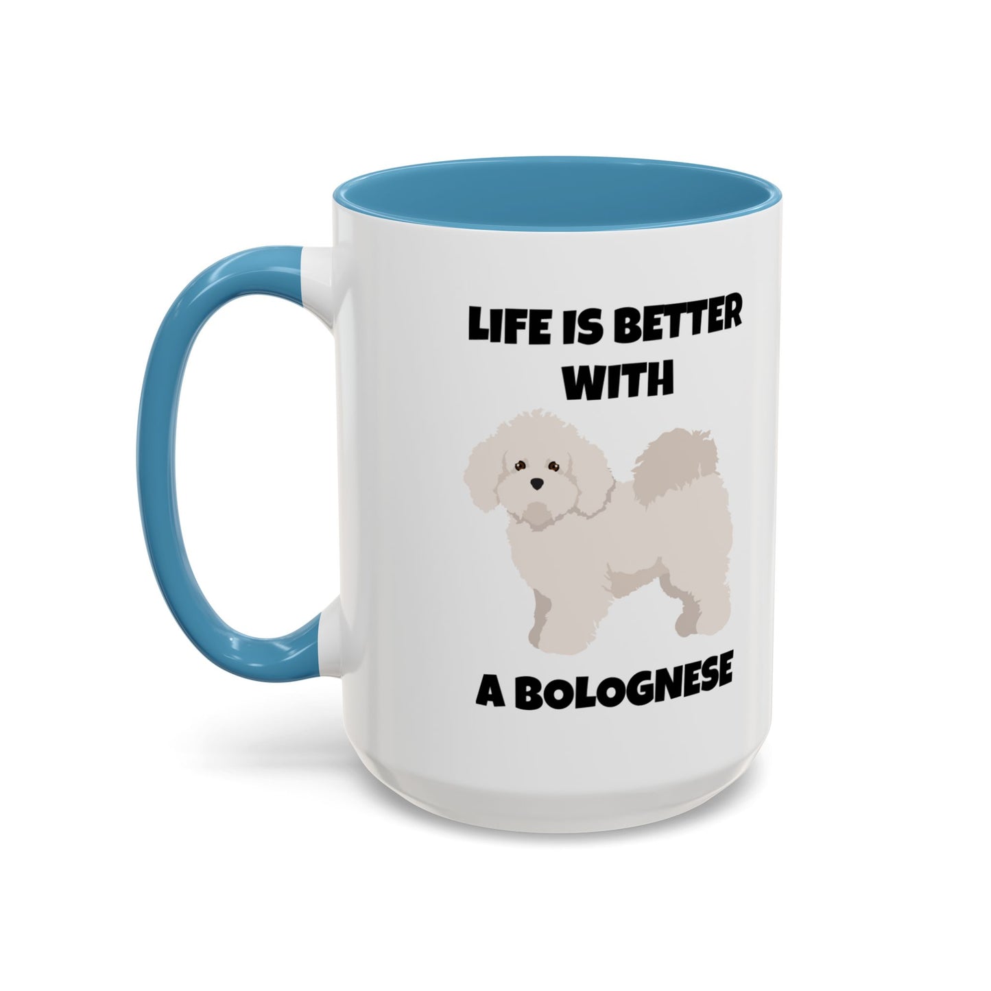 Bolognese, Bolognese Dog, Life is Better with a Bolognese, Accent Coffee Mug (11, 15oz)