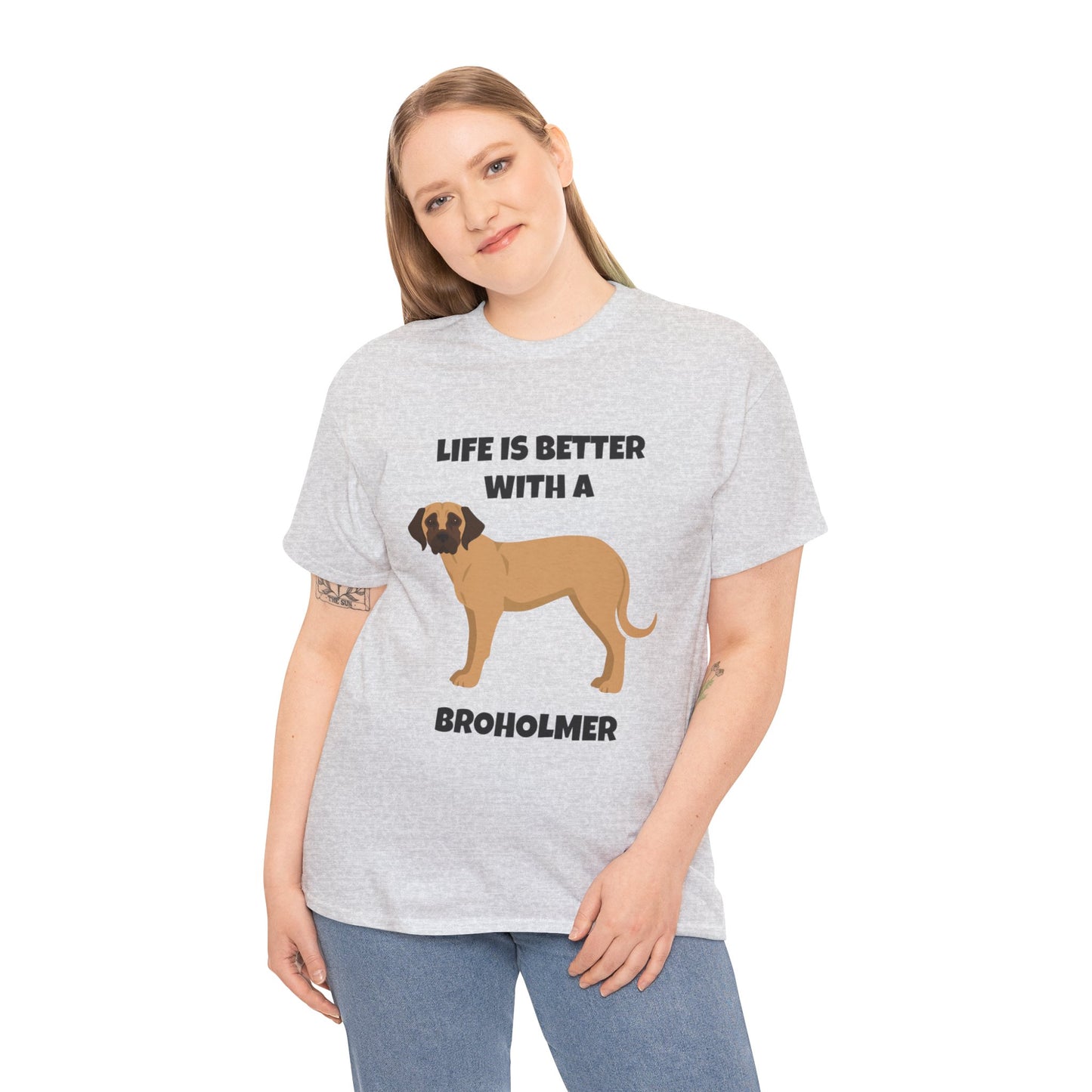 Broholmer, Broholmer Dog, Life is Better with a Broholmer, Unisex Heavy Cotton Tee