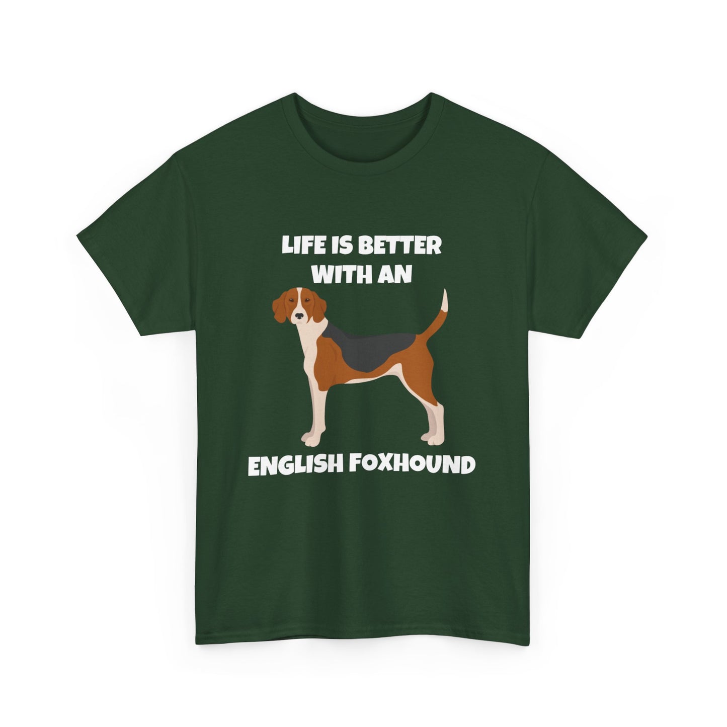 English Foxhound Dog, Life is Better with an English Foxhound, Dark Unisex Heavy Cotton Tee