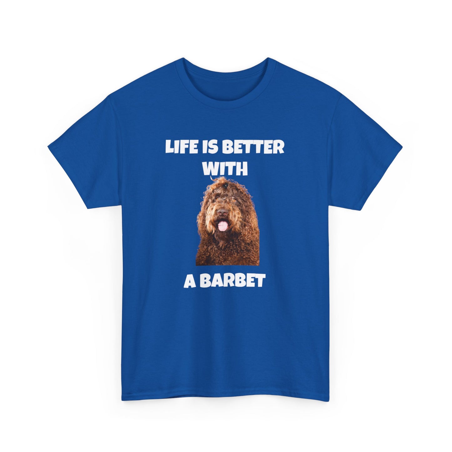 Barbet, Barbet Dog, Life is Better With a Barbet, Dark Unisex Heavy Cotton Tee