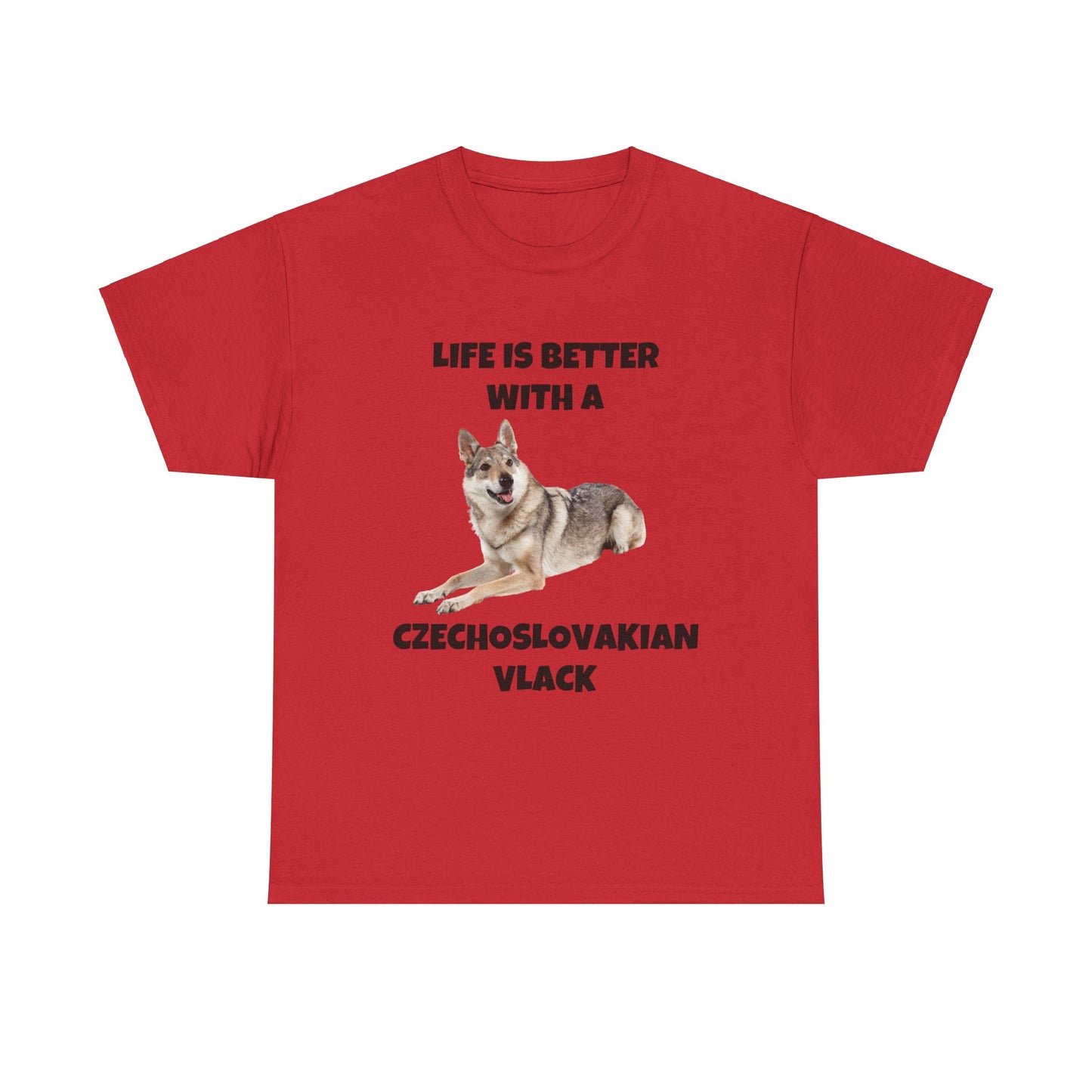Czechoslovakian Vlack Dog, Life is Better with a Czechoslovakian Vlack, Unisex Heavy Cotton Tee